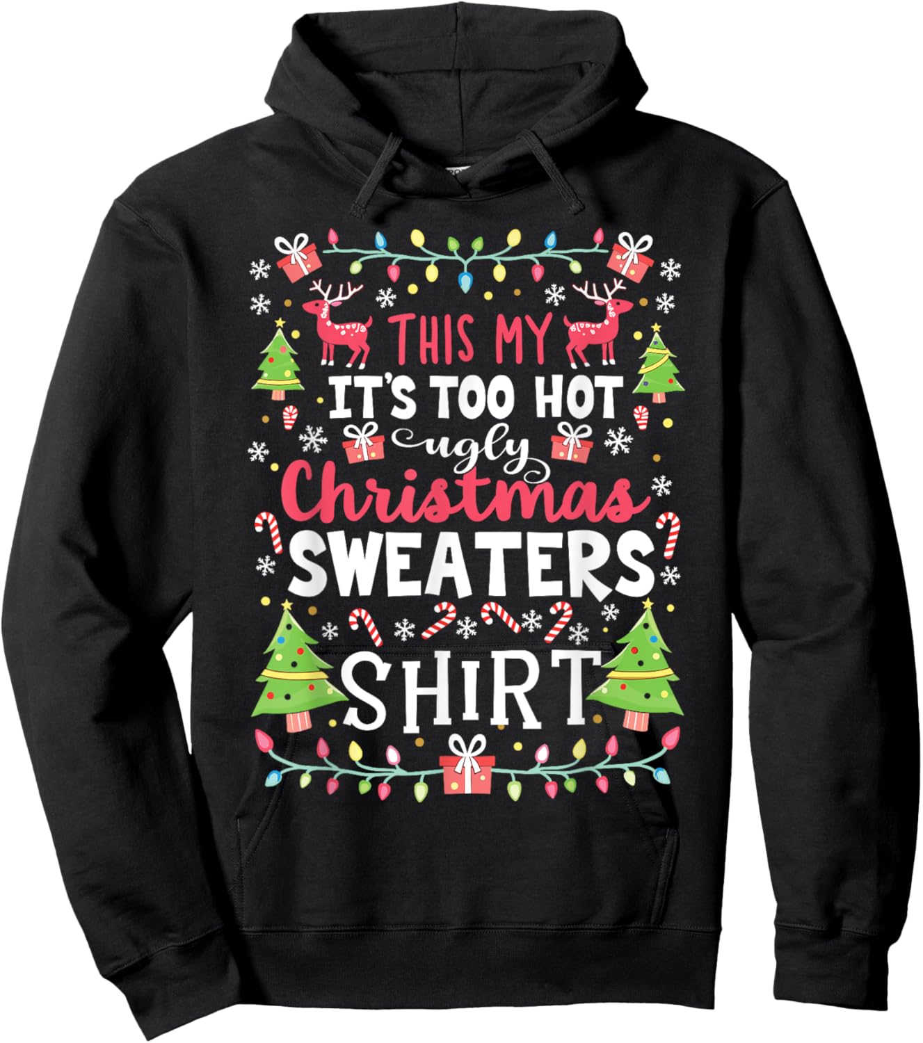 Too Hot for Ugly Christmas Sweaters Funny Holiday Look Hoodie - Hoodie | Black