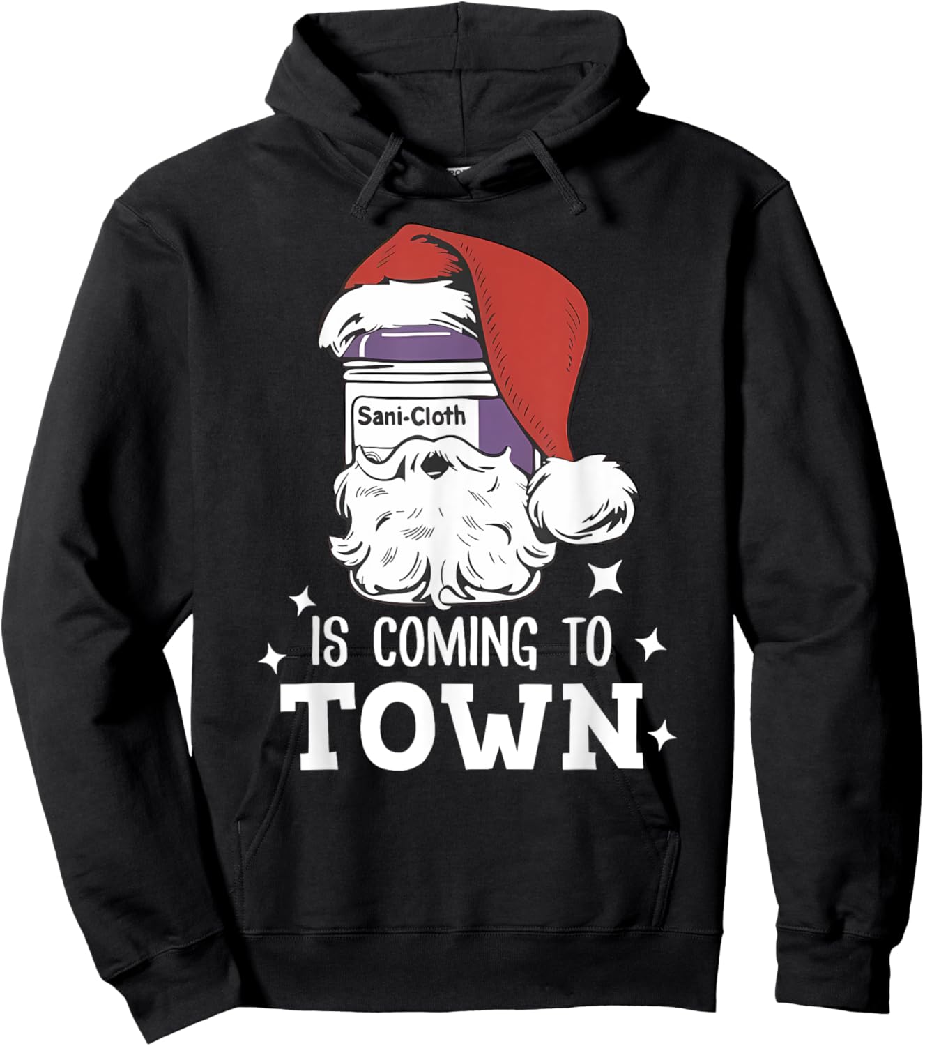Sani-cloth Is Coming To Town Funny Nurse Nursing Christmas Hoodie - Hoodie | Black