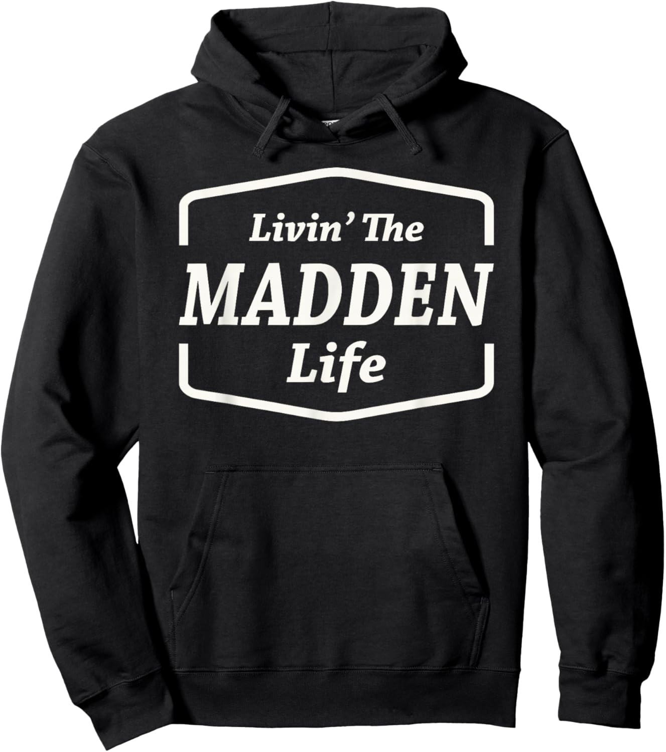 Livin' The Madden Life Personalized Name Madden Hoodie - Hoodie | Black