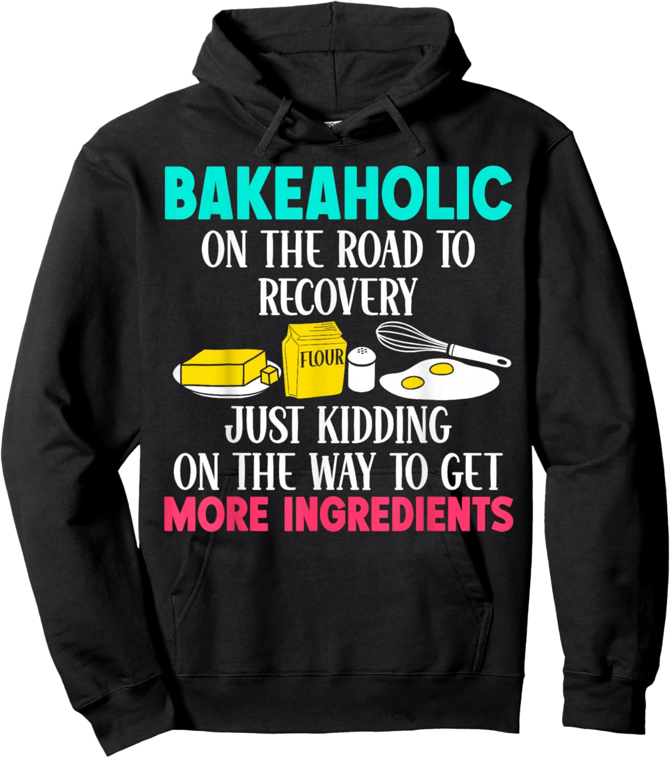 Bake Baking I'm A Bakeaholic On The Road To Recovery Just Hoodie - Hoodie | Black