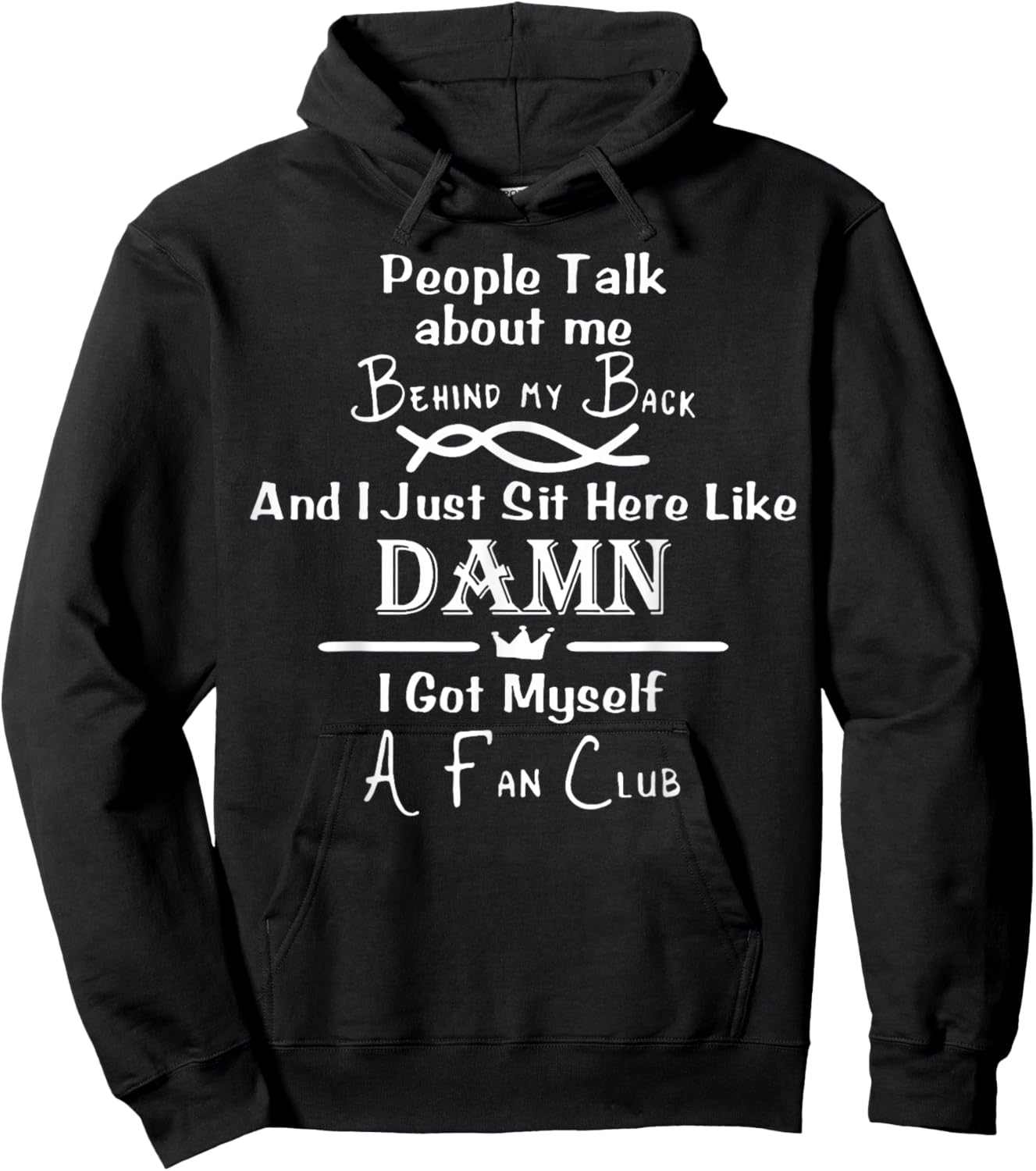 People Talk About Me Behind My Back And I Just Sit Here Hoodie - Hoodie | Black