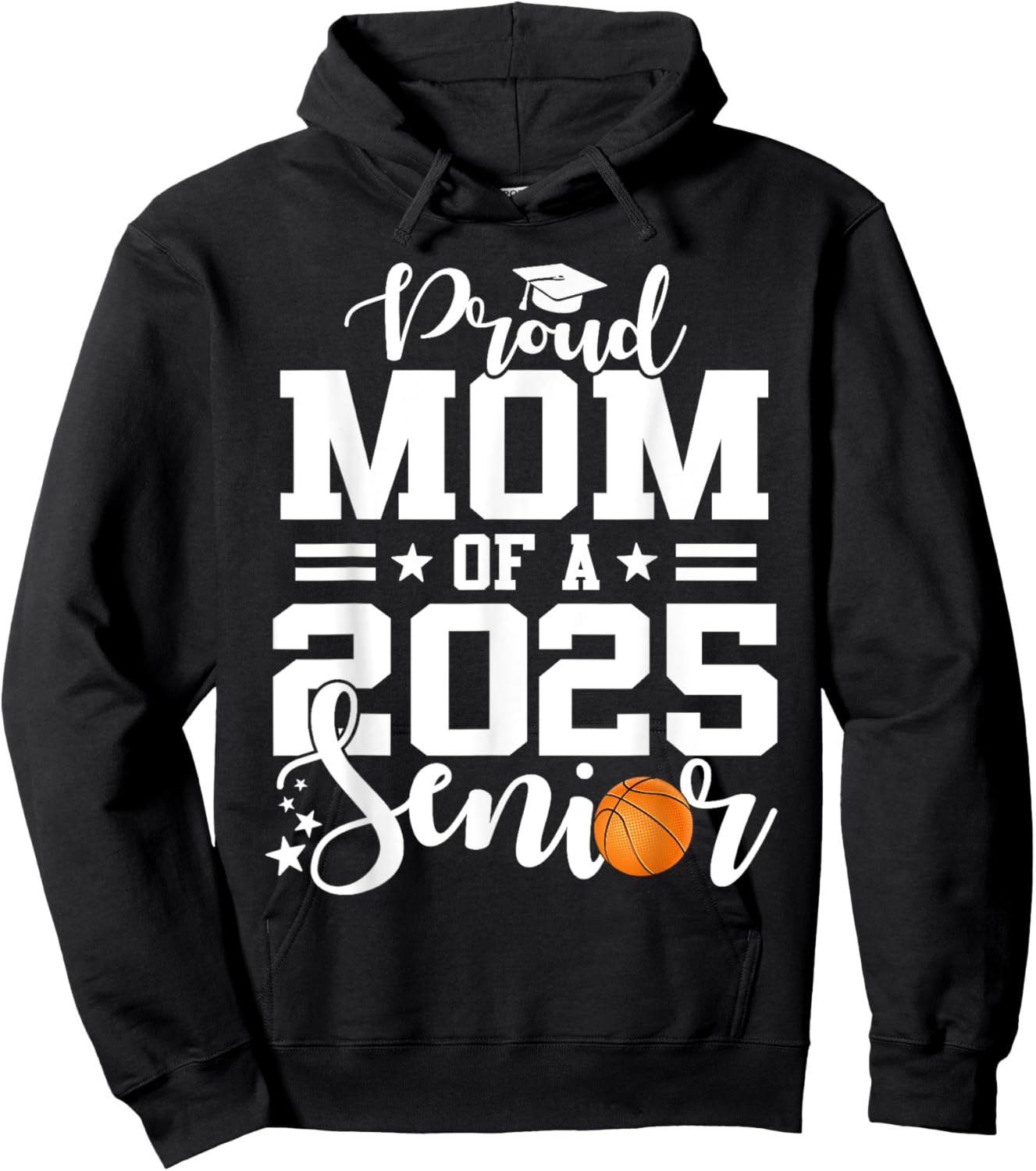 Proud Mom Of A 2025 Senior Basketball Player Graduation Hoodie - Hoodie | Black