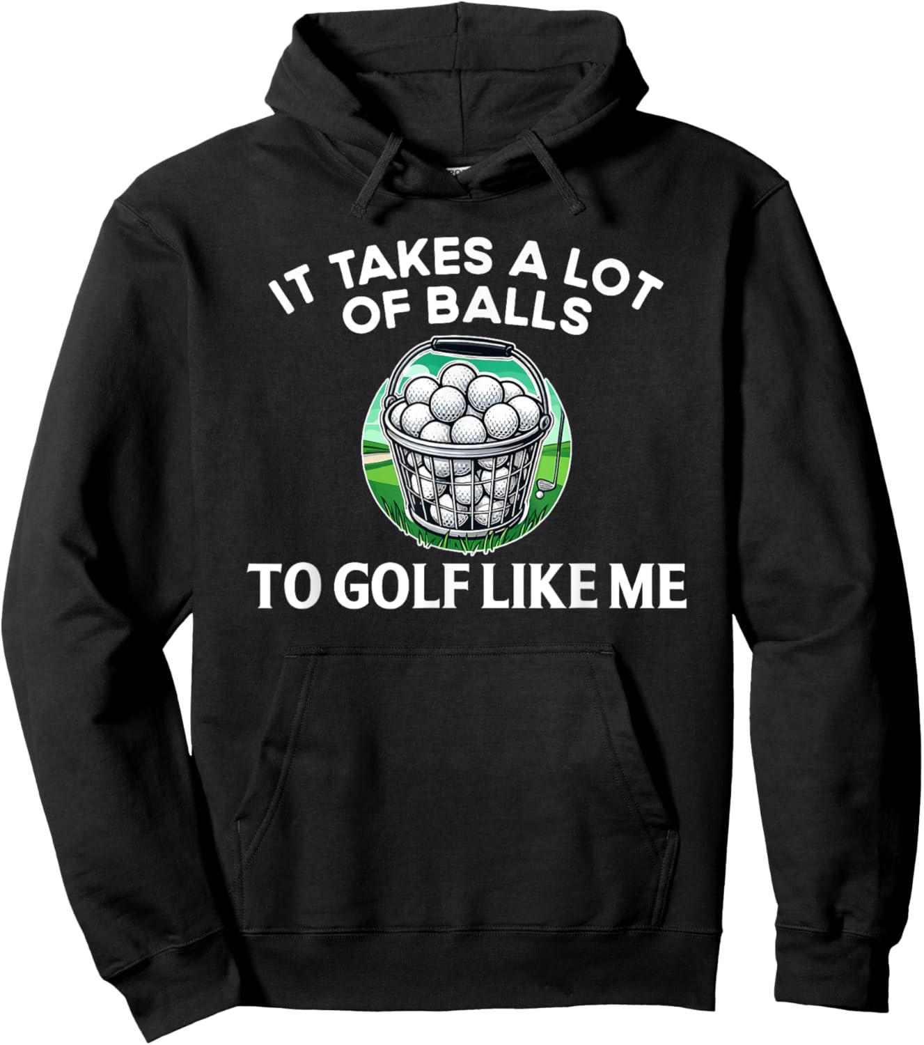 Golf Funny Golfer It Takes A lot of Balls to Golf Like Me Hoodie - Hoodie | Black