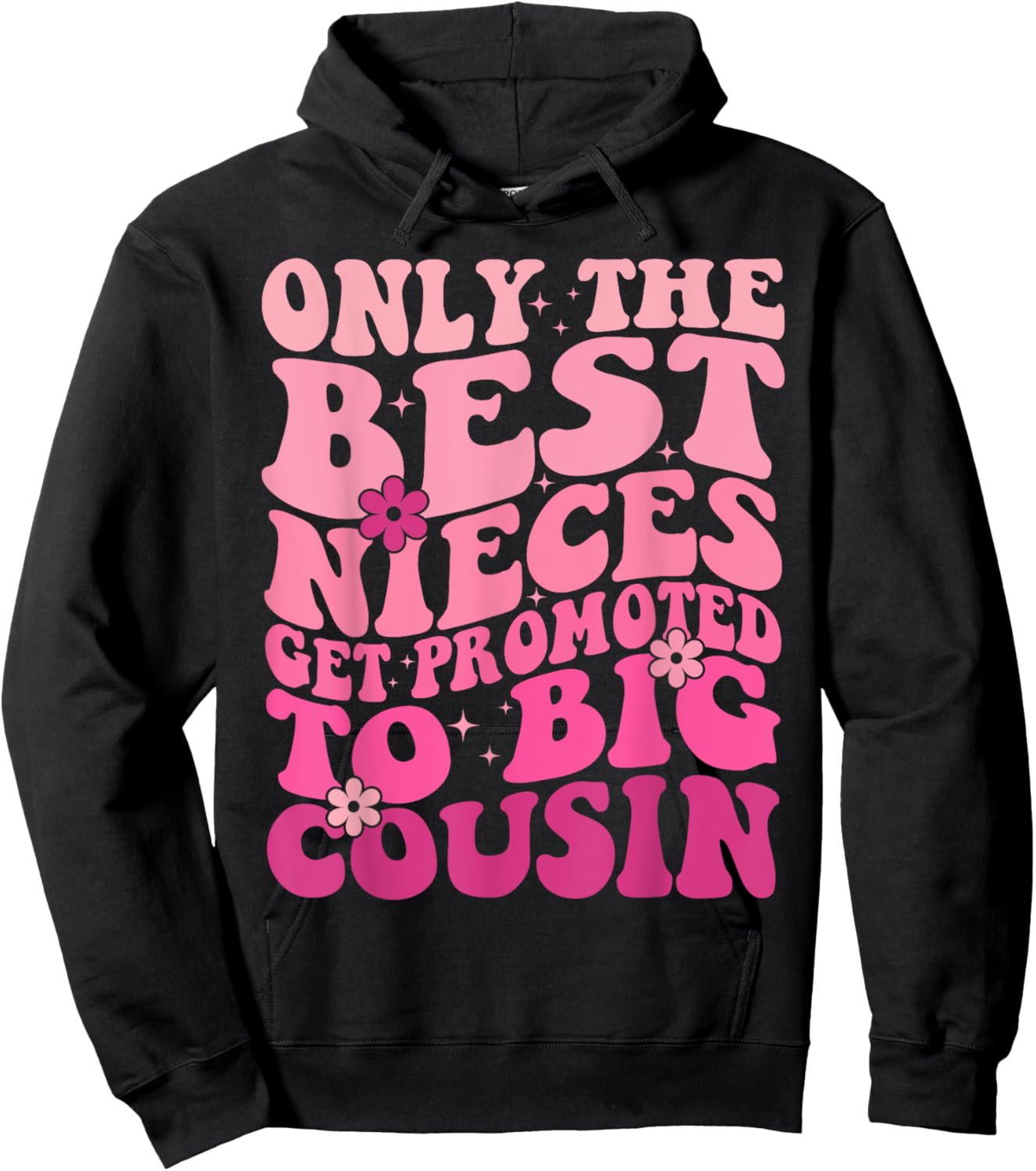 Only The Best Nieces Get Promoted To Big Cousin Cool Cousins Hoodie - Hoodie | Black