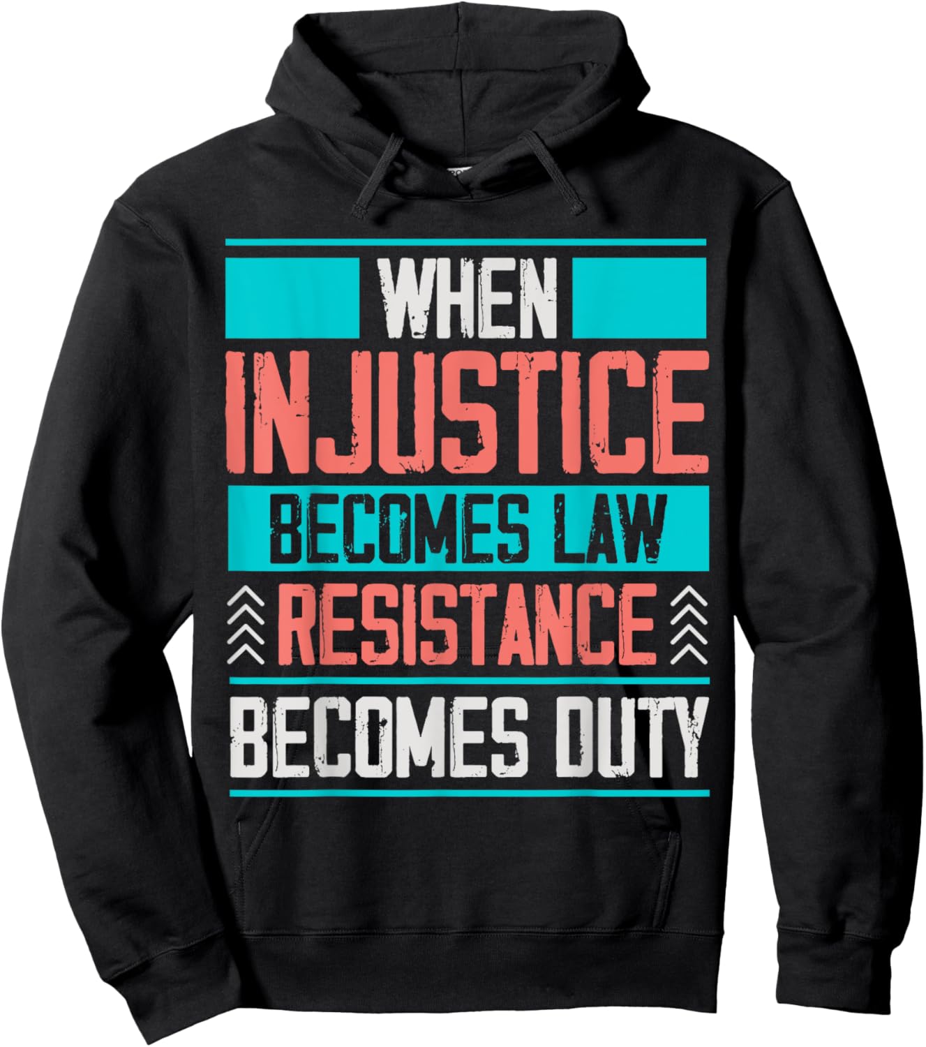 When Injustice Becomes Law Resistance Becomes Duty Hoodie - Hoodie | Black