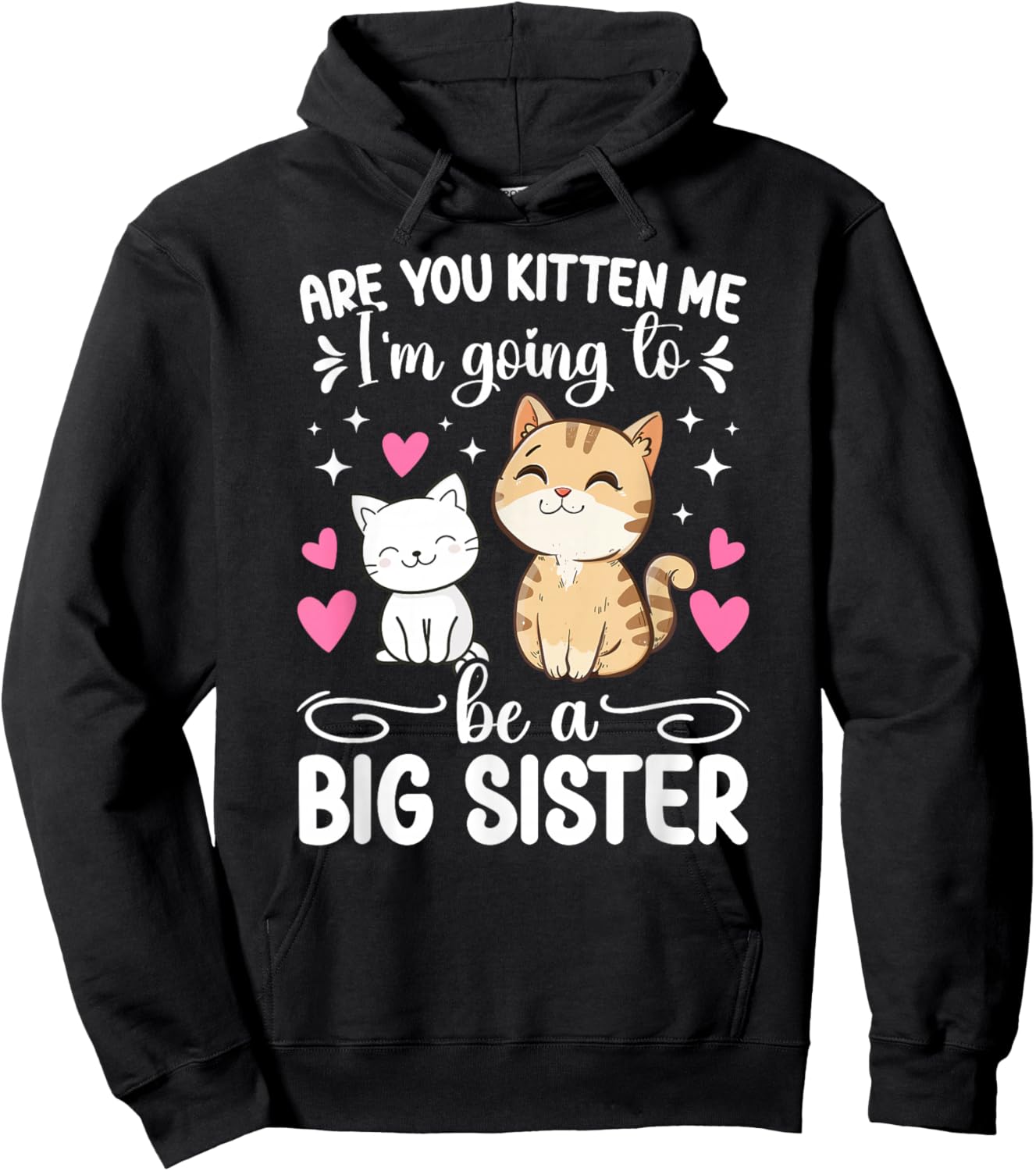 I'm Going To Be Big Sister Promoted To Big Sister To Be Hoodie - Hoodie | Black