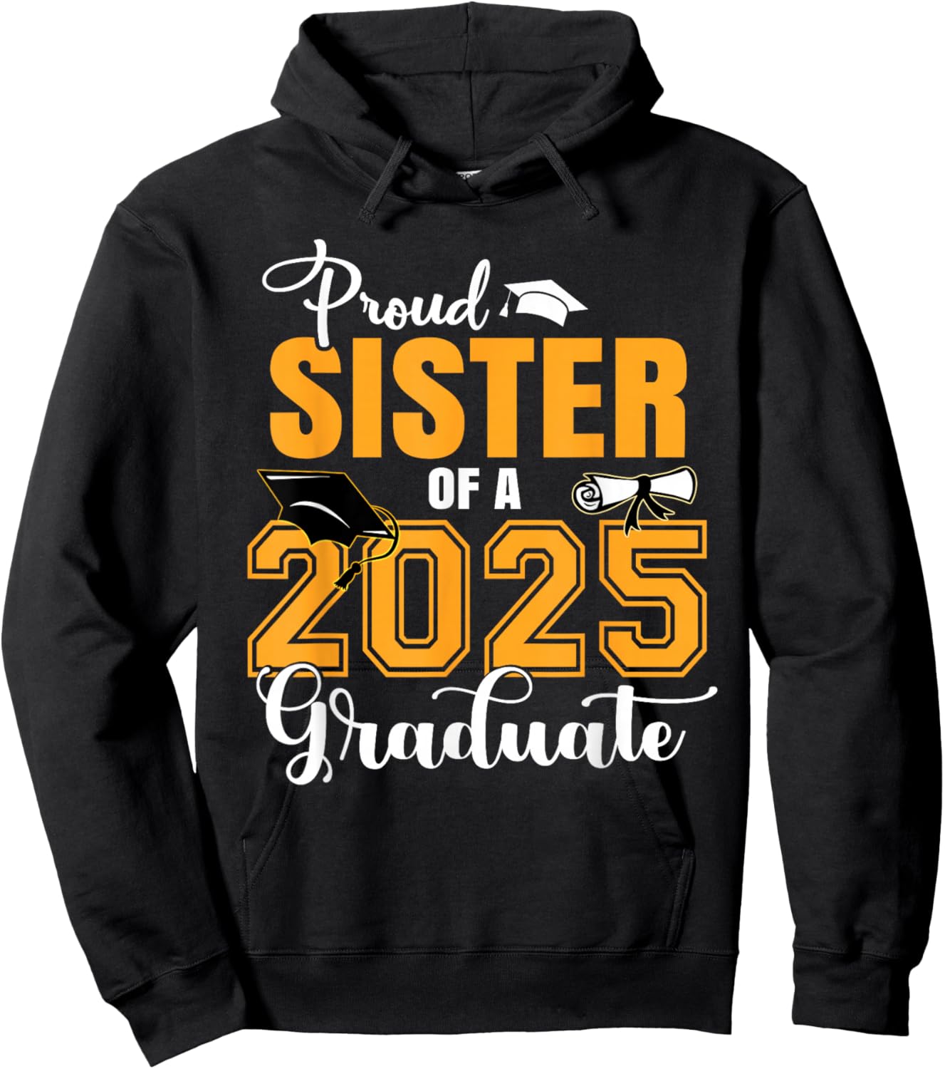 Proud Sister Of A Class Of 2025 Graduate Graduation Hoodie - Hoodie | Black