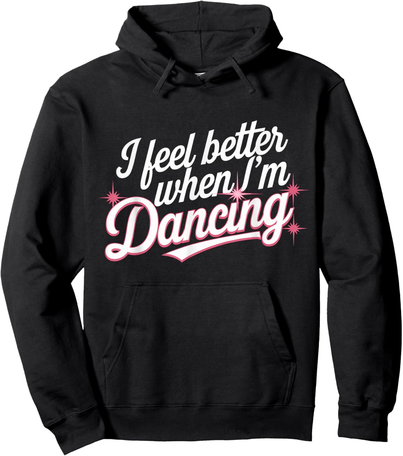 I feel better when I'm dancing Dance Girl Hoodie - Hoodie | Black