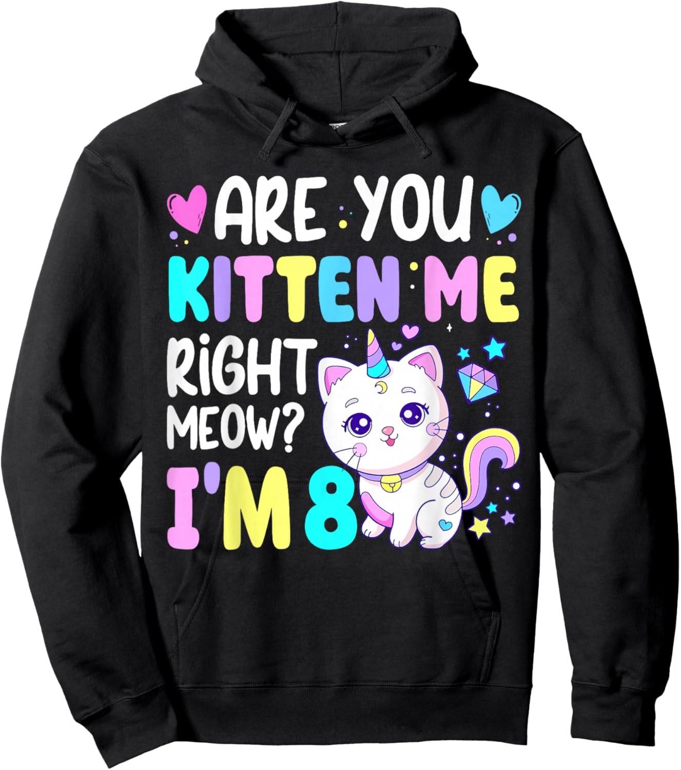 Are You Kitten Me Right Meow I'm 8 Birthday 8 Year Old Hoodie - Hoodie | Black