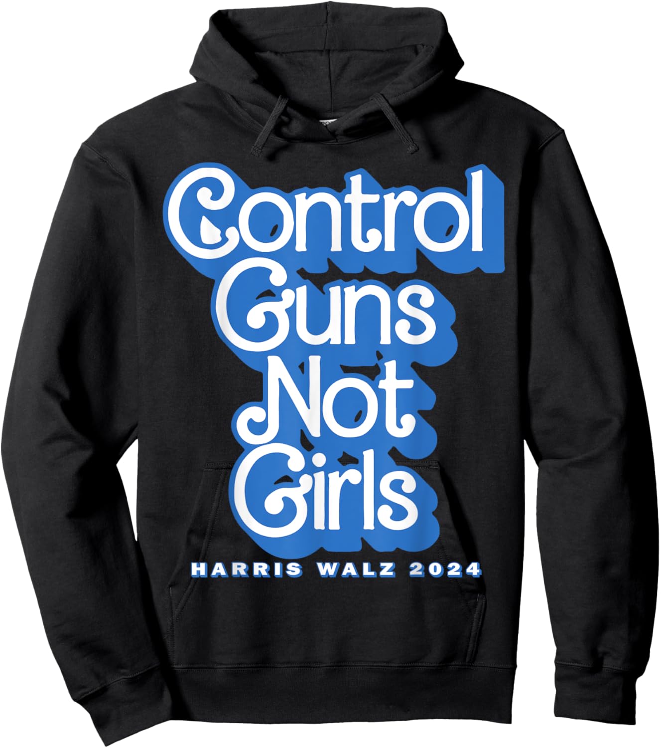 Control Guns Not Girls Harris Walz 2024 Blue Hoodie - Hoodie | Black