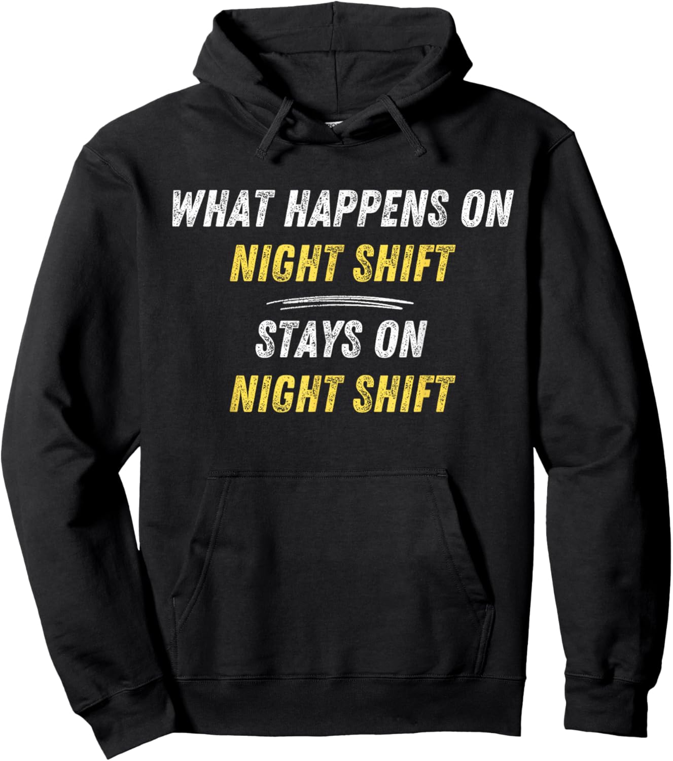What Happens On Nightshift Stays On Nightshift Funny Hoodie - Hoodie | Black