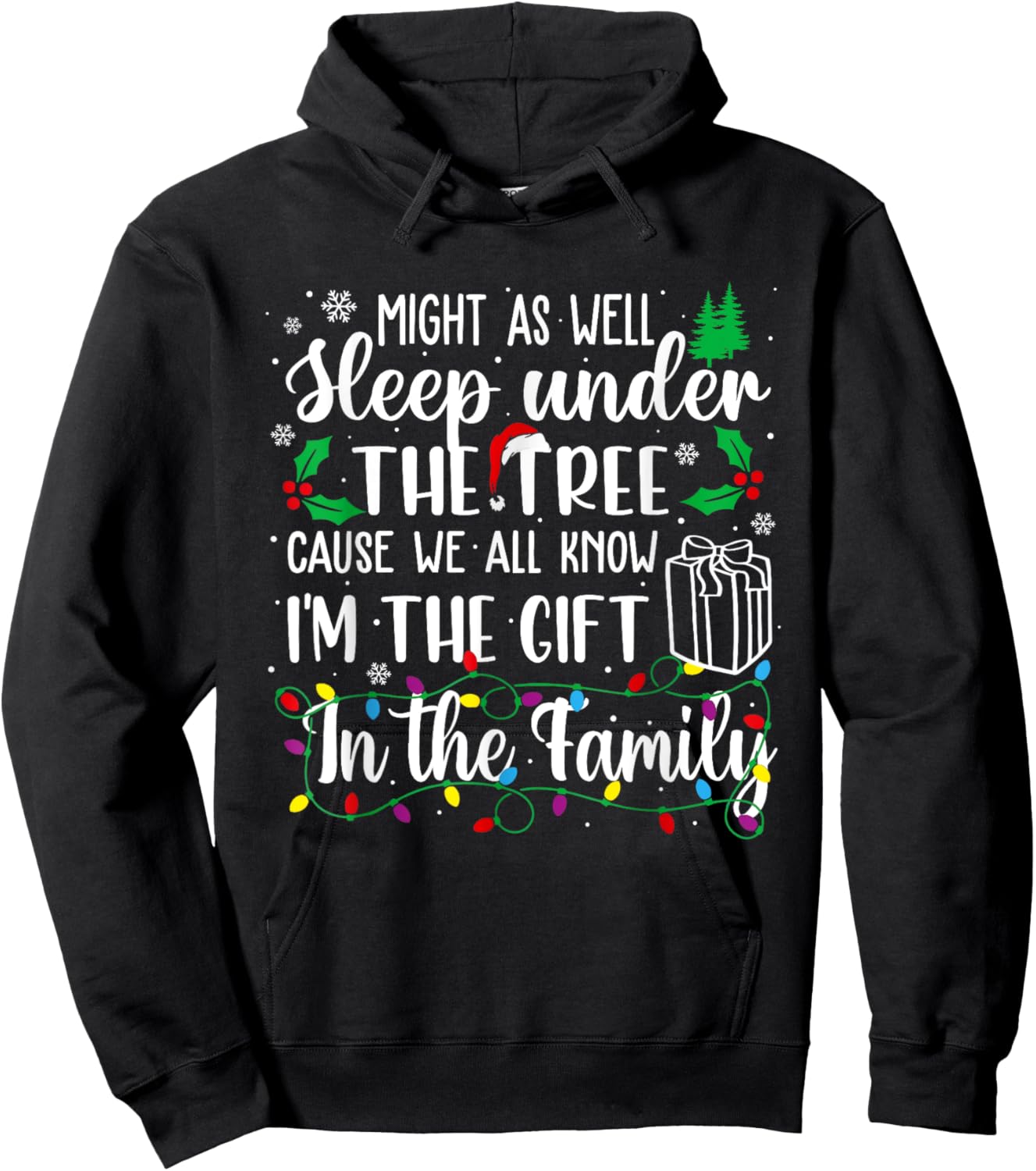 Might As Well Sleep Under The Tree Cause We All Know Xmas Hoodie - Hoodie | Black