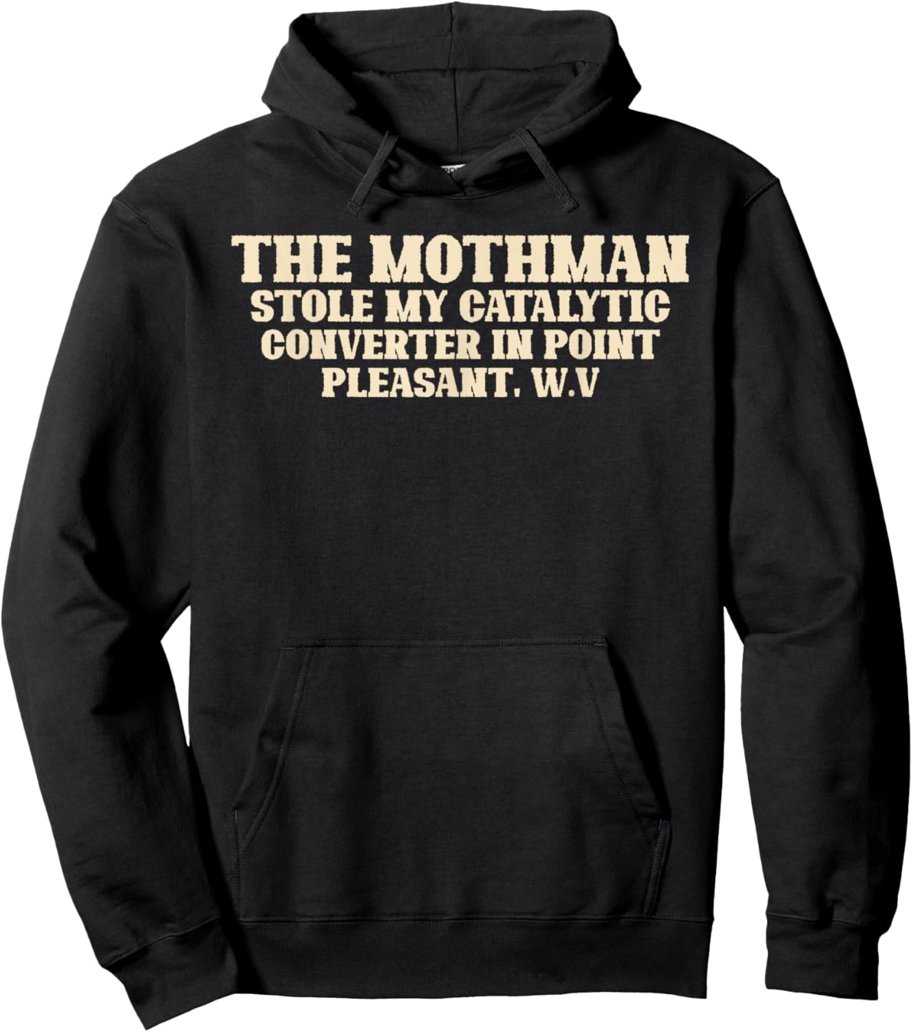 Mothman Stole My Catalytic Converter In Point Pleasant W.V. Hoodie - Hoodie | Black