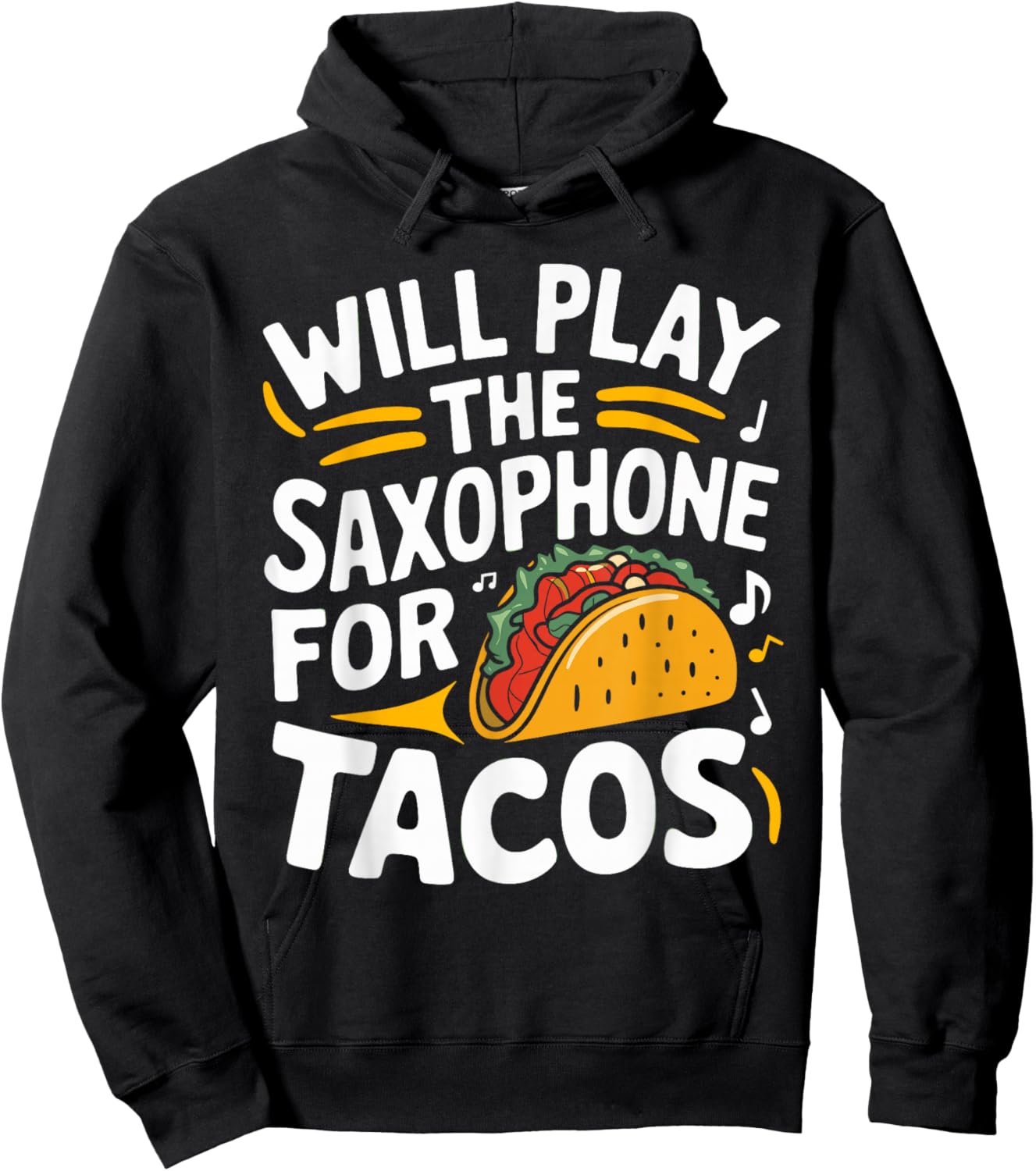 Will Play The Saxophone For Tacos Funny Saxophone Hoodie - Hoodie | Black