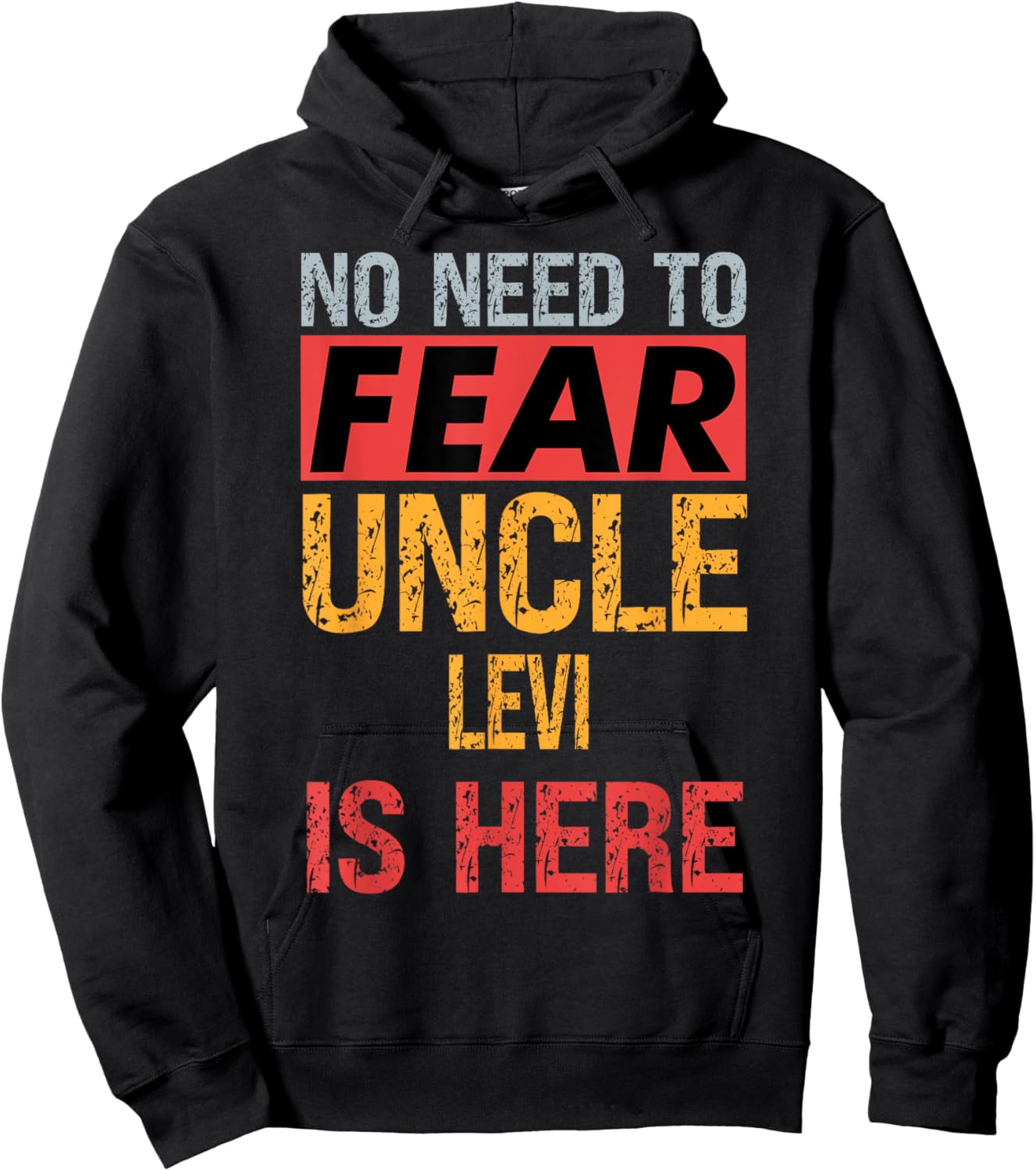 No Need To Fear Uncle Levi Is Here Funny Hero Uncle Hoodie - Hoodie | Black
