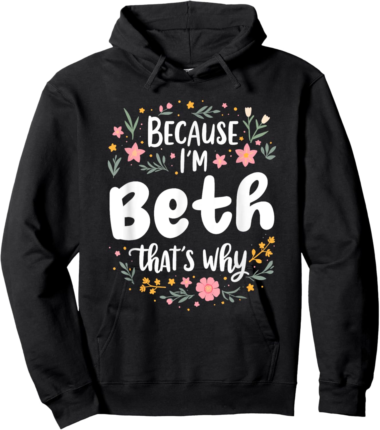 Women Because I'm Beth That's Why Woman Hoodie - Hoodie | Black