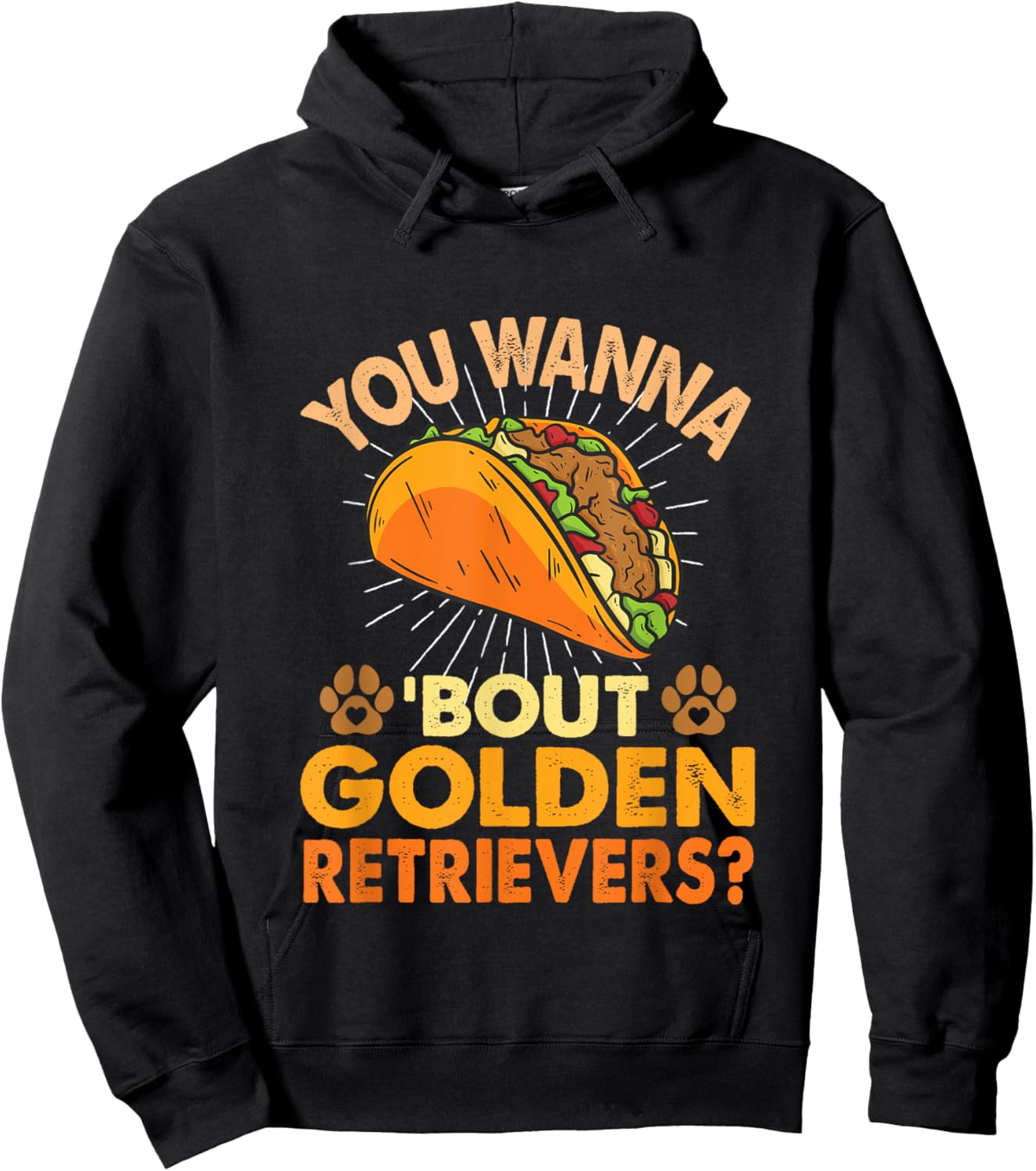 Funny Dog Lover - You Wanna Taco 'Bout Golden Retrievers Hoodie - Hoodie | Black