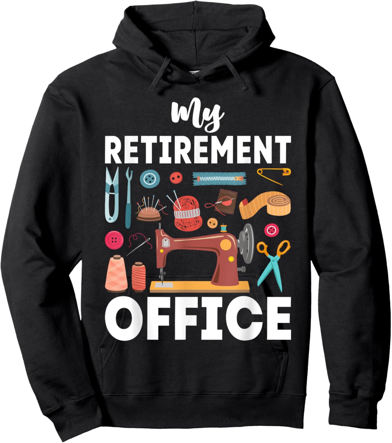 My Retirement Office Sewing Lover Funny Women Hoodie - Hoodie | Black