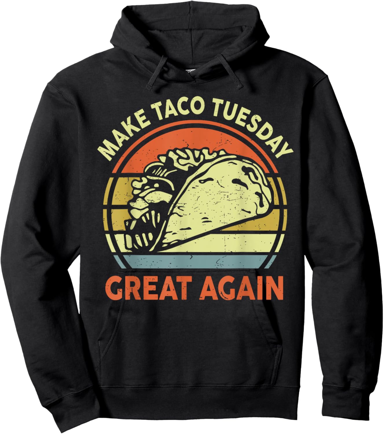 Mexican Tuesday Food Make Taco Tuesday Great Again Women Men Hoodie - Hoodie | Black