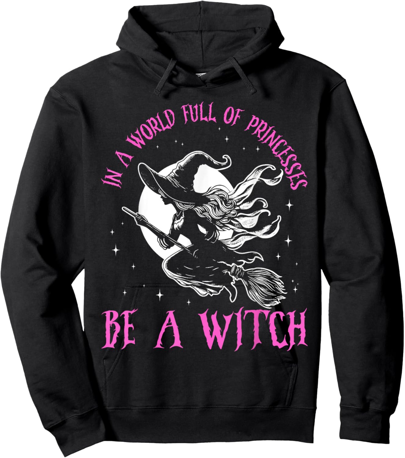 In a World Full of Princesses Be a Witch Halloween 2024 Hoodie - Hoodie | Black