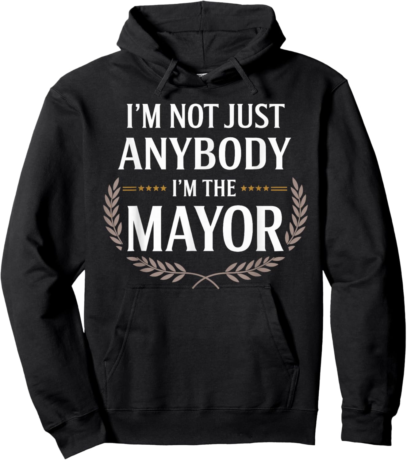 I'm Not Just Anybody, I'm the Mayor Funny Hoodie - Hoodie | Black