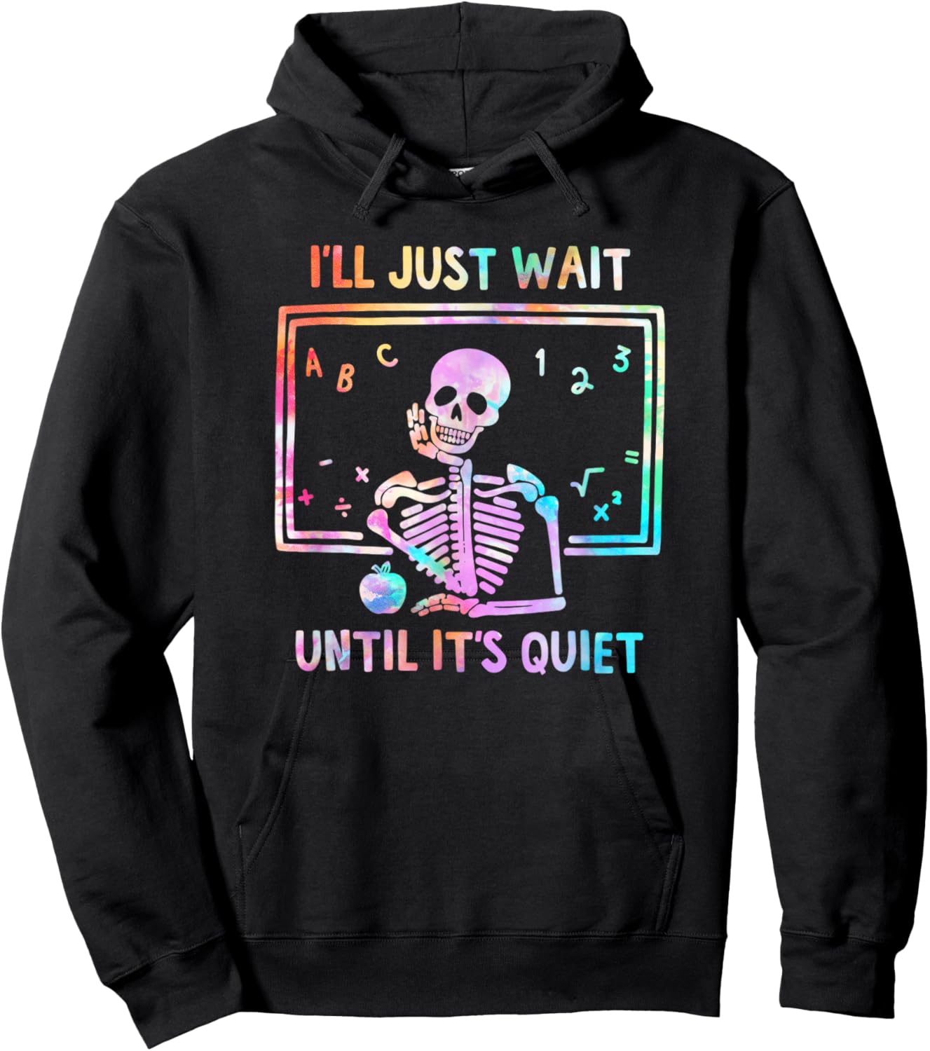 Halloween I'll Just Wait Until It's Quiet Tie Dye Skeleton Hoodie - Hoodie | Black