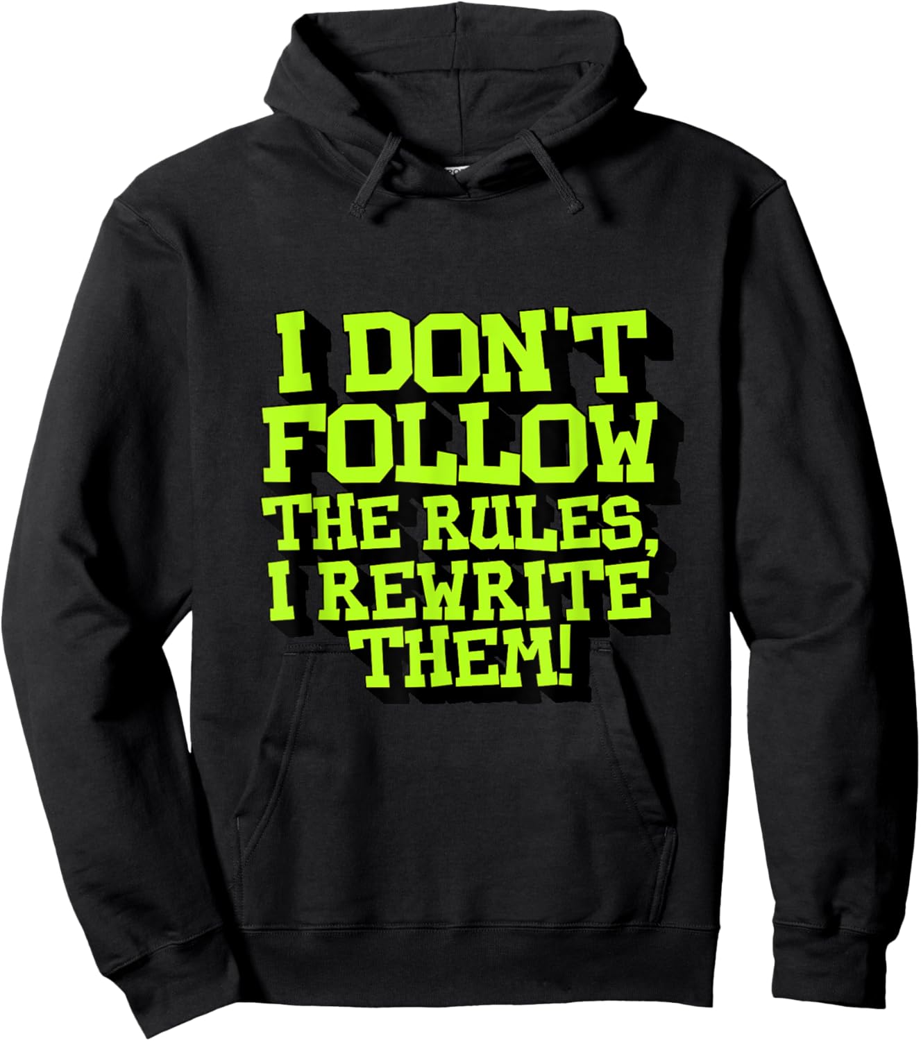 I Don't Follow The Rules I Rewrite Them Sarcastic Funny Hoodie - Hoodie | Black