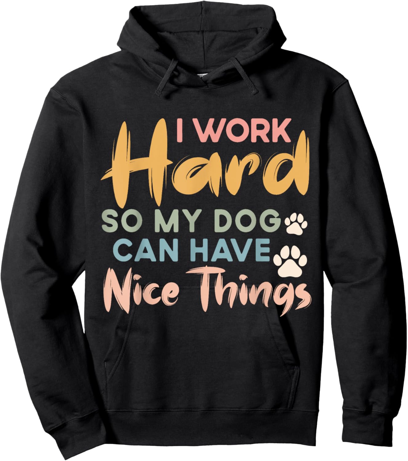 I Work Hard So My Dog Can Have Nice Things Funny Dog Women Kids Hoodie - Hoodie | Black