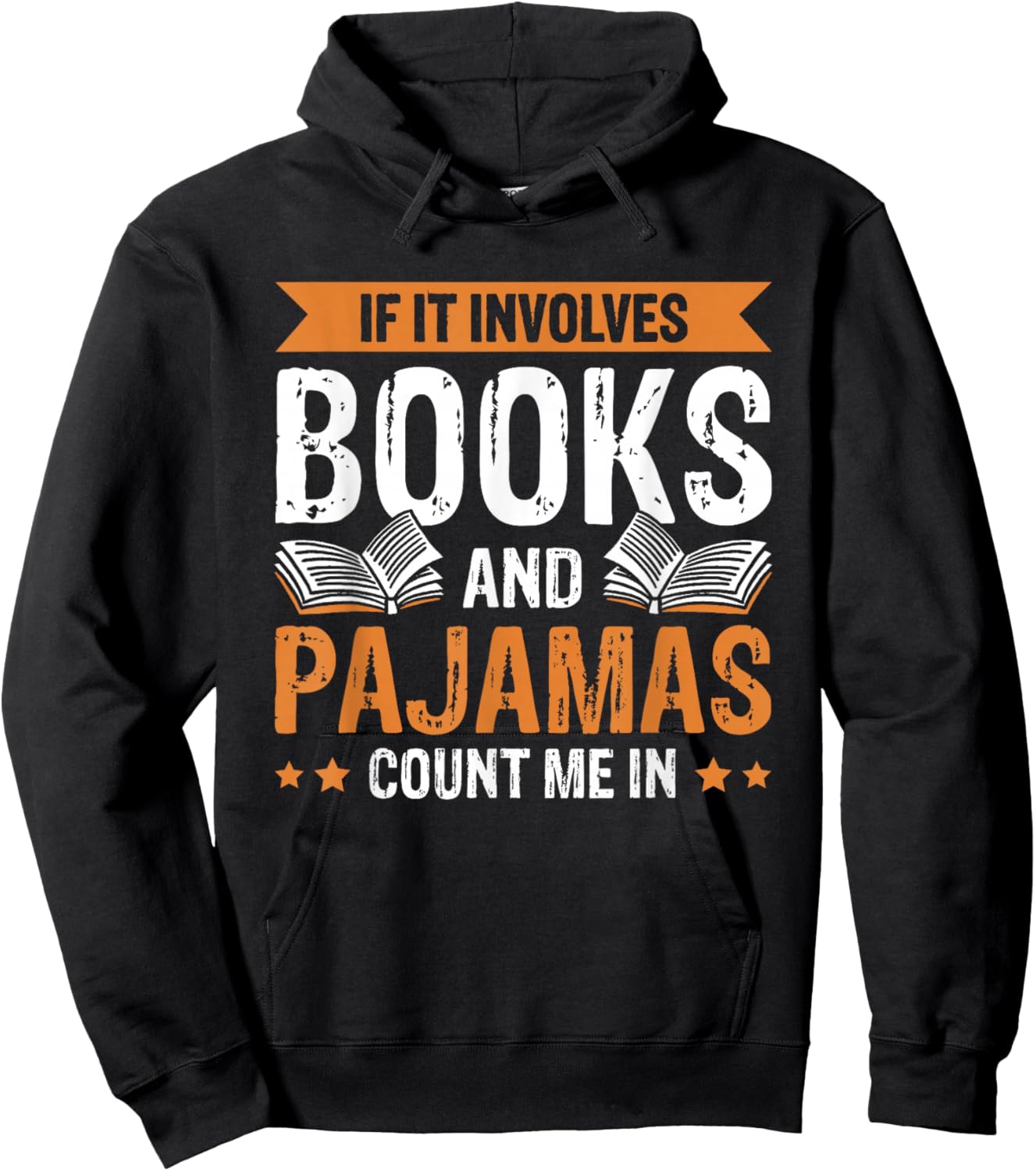 If It Involves Books And Pajamas Count Me In Hoodie - Hoodie | Black
