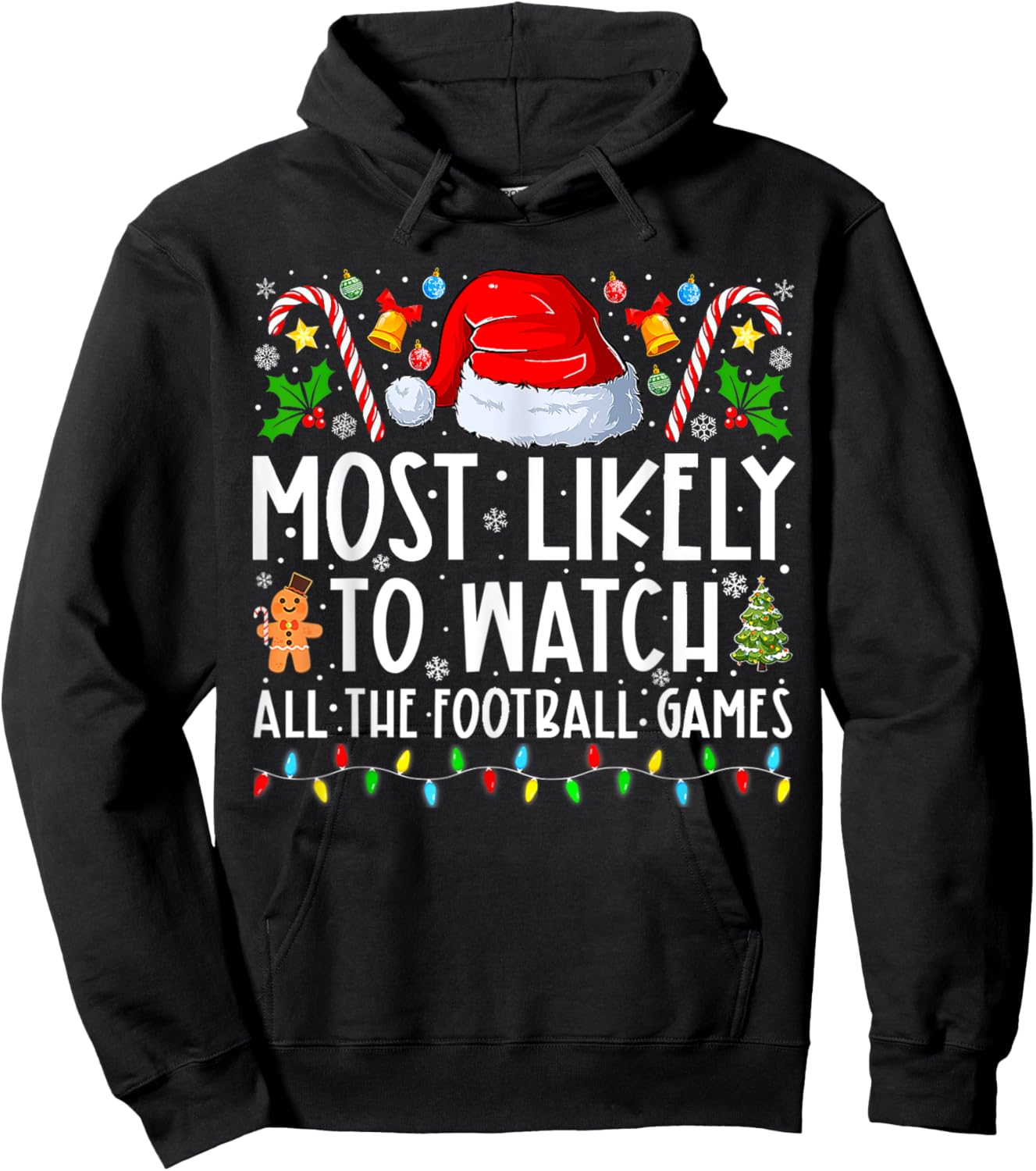 Most Likely To Watch All The Football Games Christmas Xmas Hoodie - Hoodie | Black