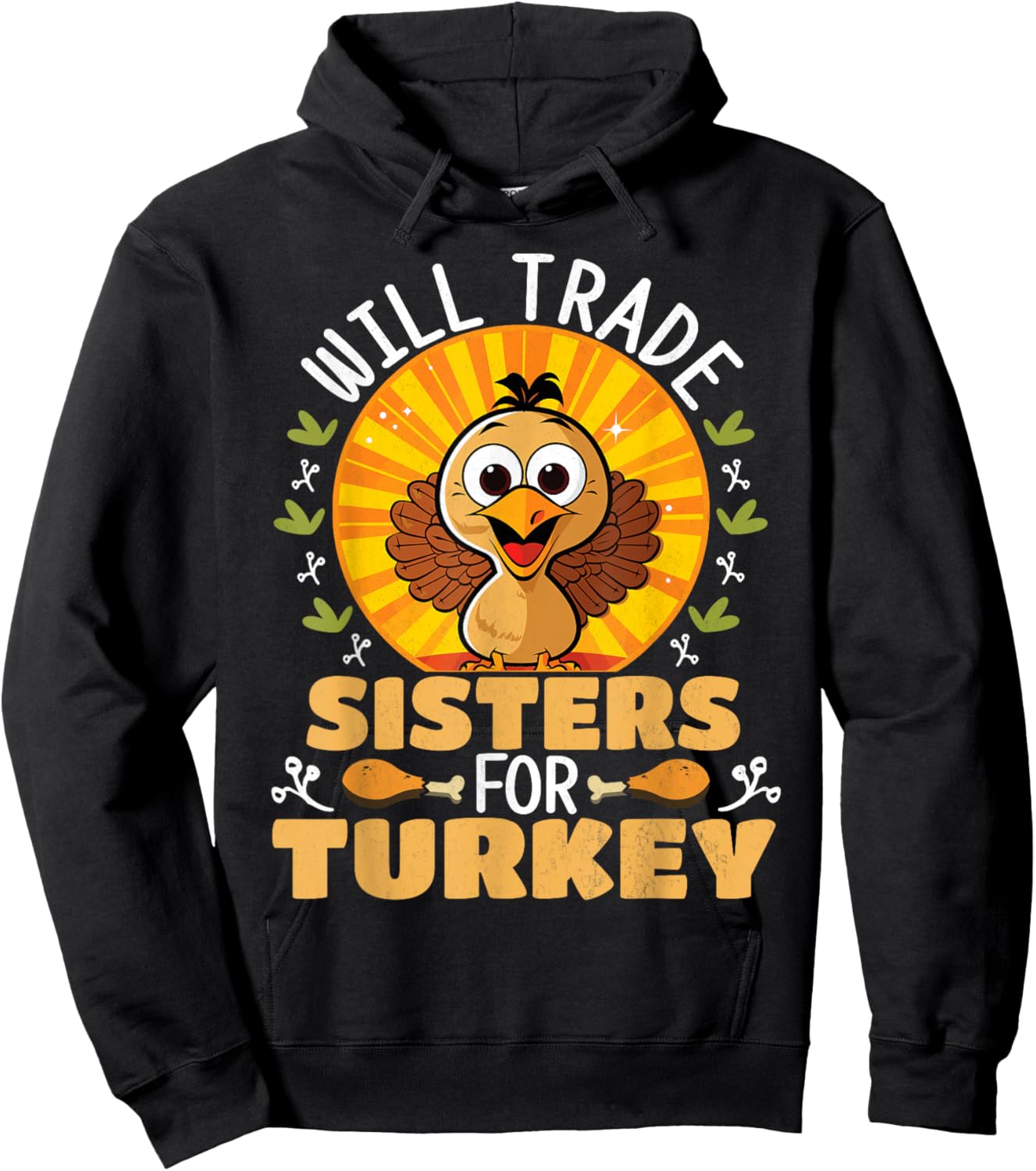 Will Trade Sisters For Turkey Funny Thanksgiving Hoodie - Hoodie | Black
