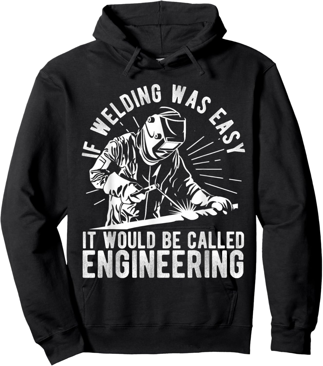IF Welding WAS EASY IT WOULD BE CALLED ENGINEERING Welding Hoodie - Hoodie | Black