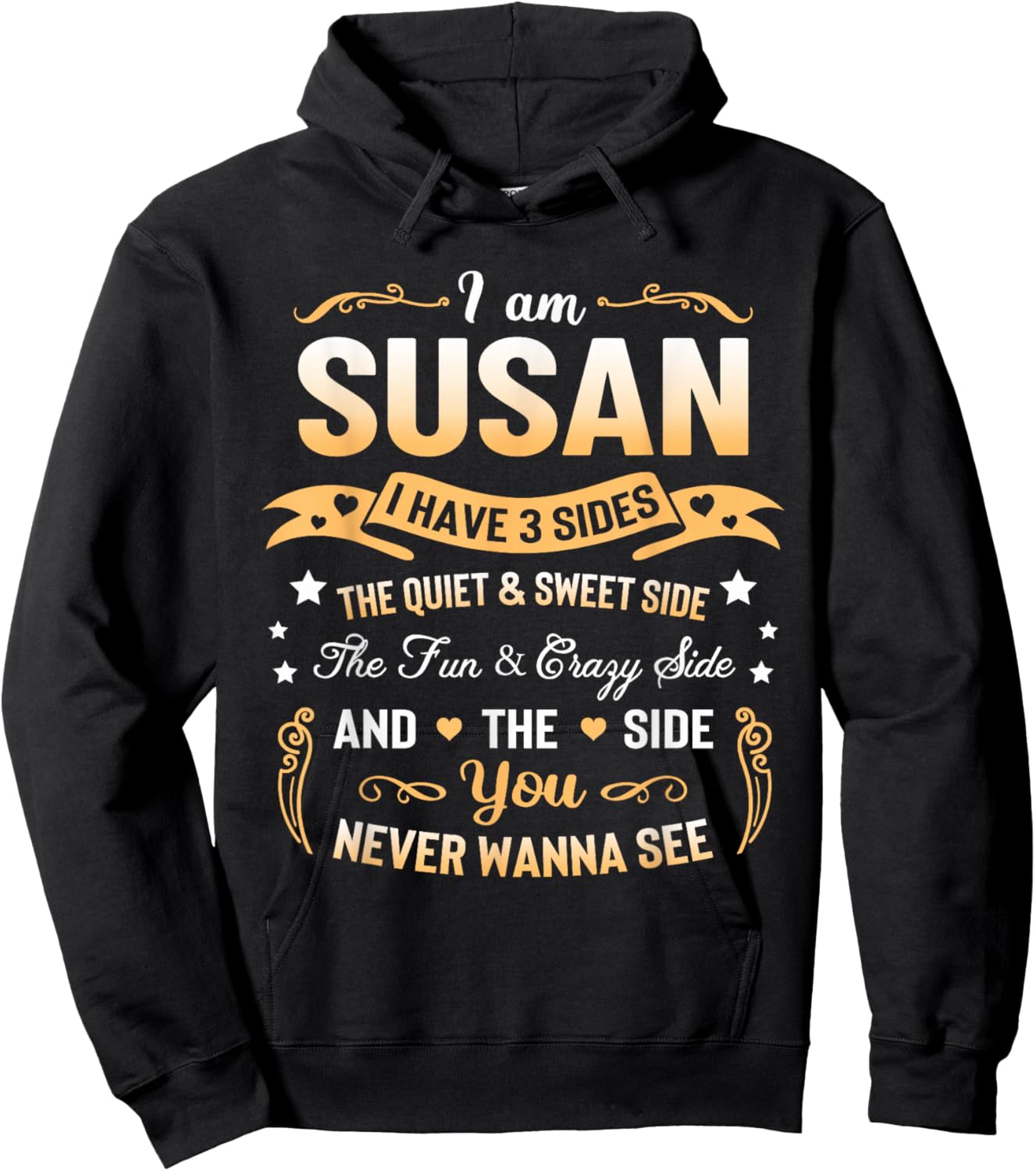 I am Susan I Have 3 Sides - Susan First Name Hoodie - Hoodie | Black