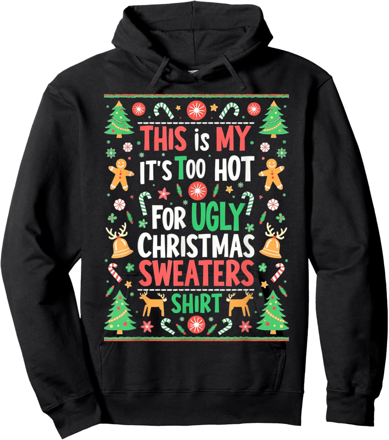 Funny Its Too Hot For Ugly Christmas Sweaters Xmas Pajamas Hoodie - Hoodie | Black