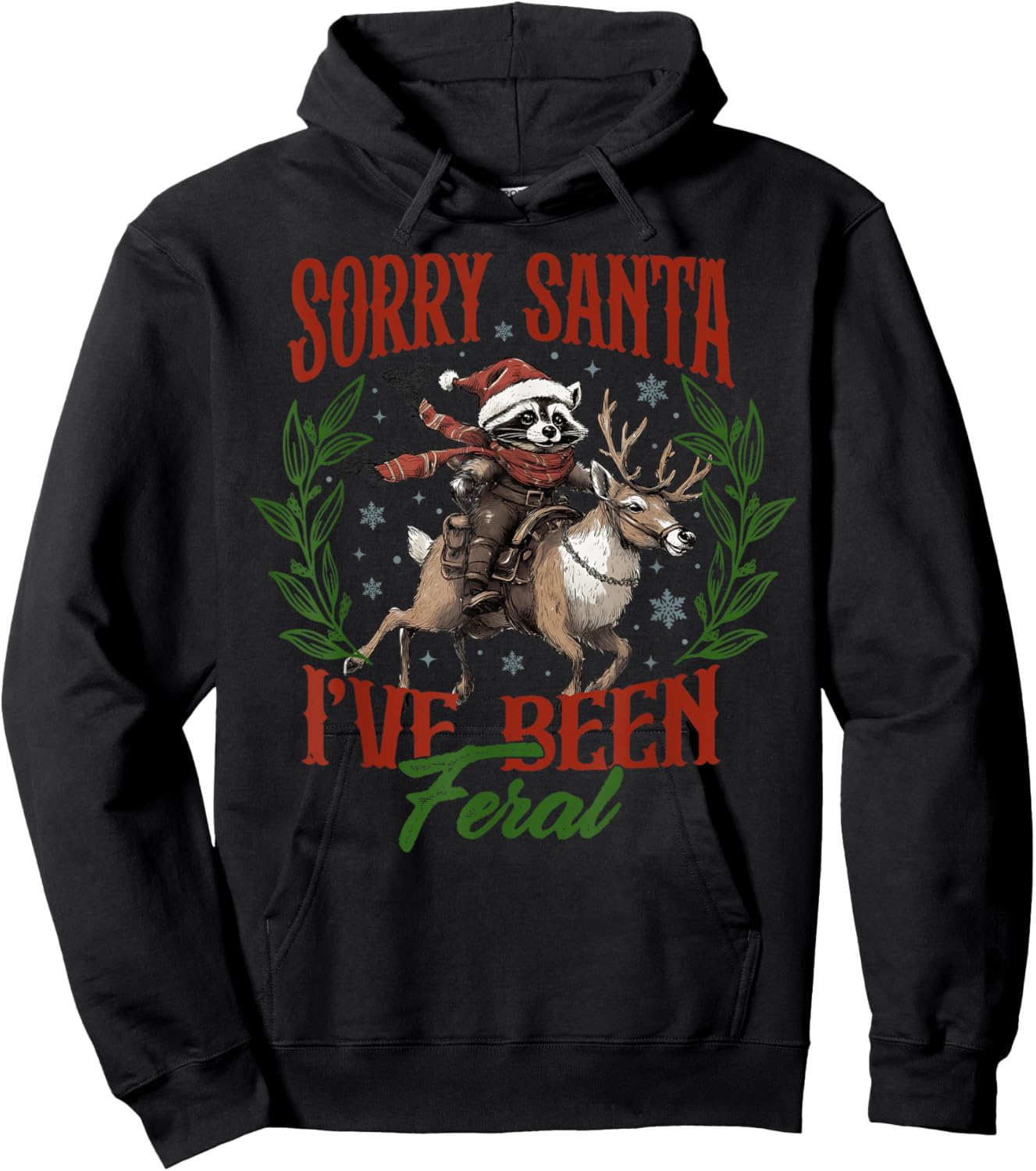 Funny Sorry Santa I’ve Been Feral Raccoon Riding Horse Xmas Hoodie - Hoodie | Black
