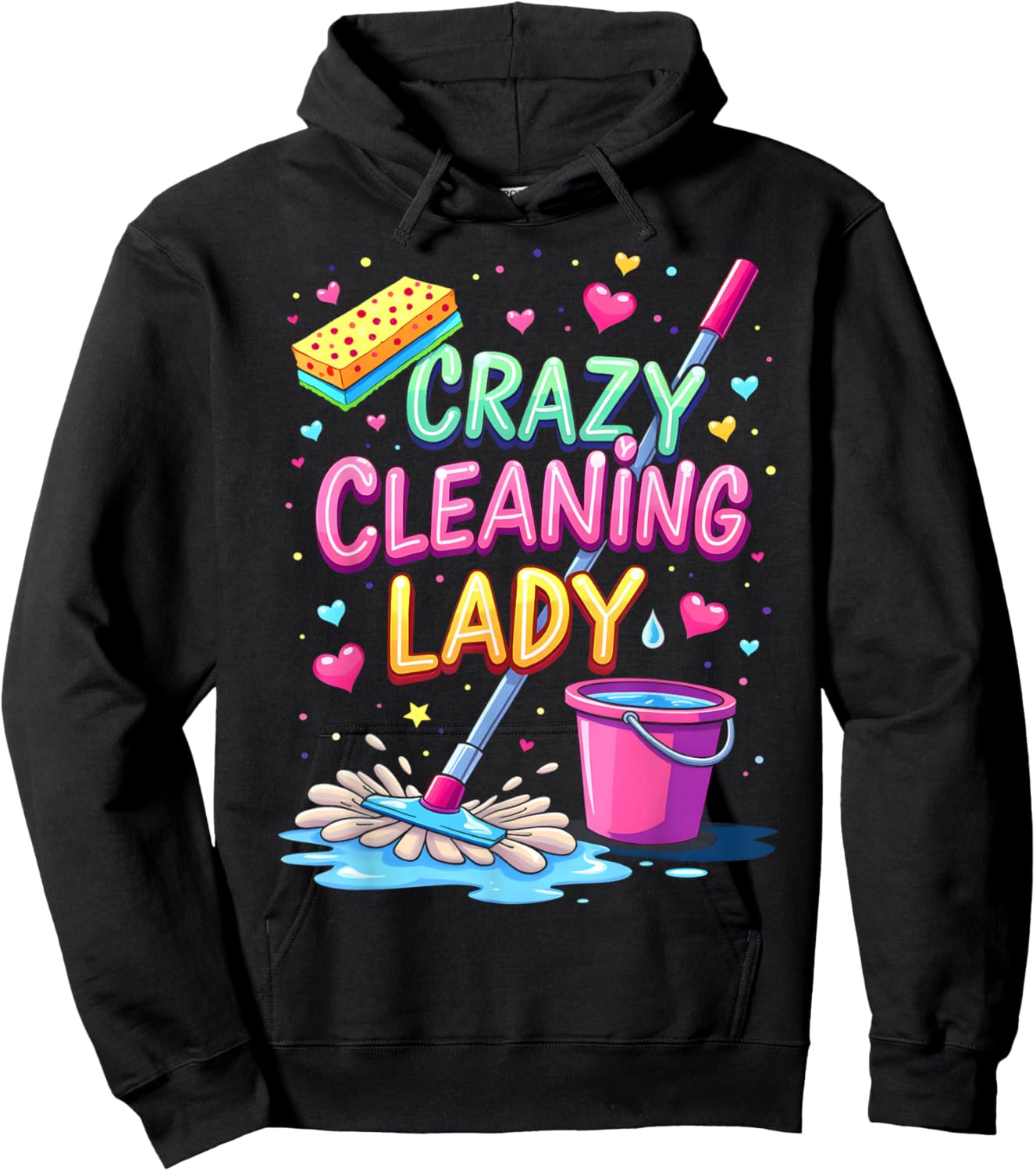 Crazy Cleaning Lady Cleaner Housekeeper Cleaning Lovers Hoodie - Hoodie | Black
