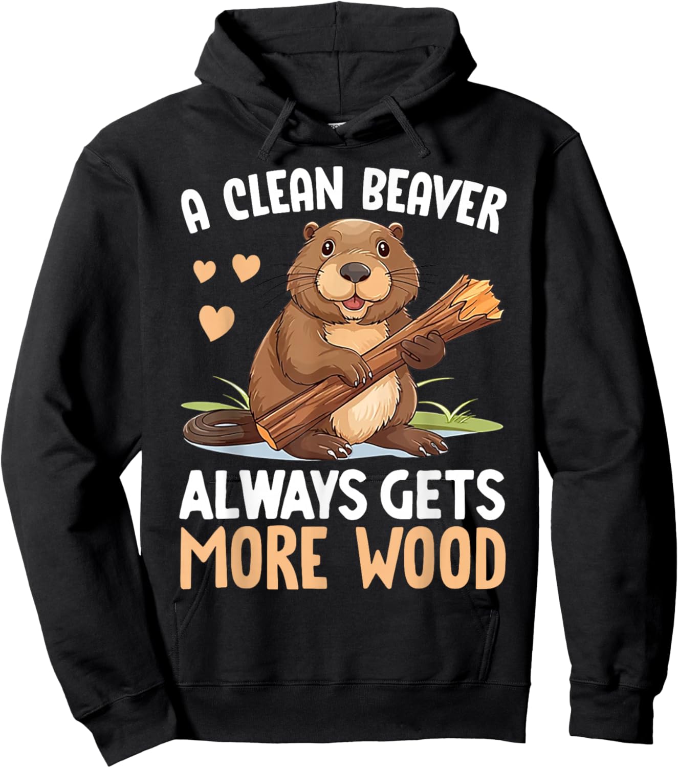 A Clean Beaver Always Gets More Wood Hoodie - Hoodie | Black