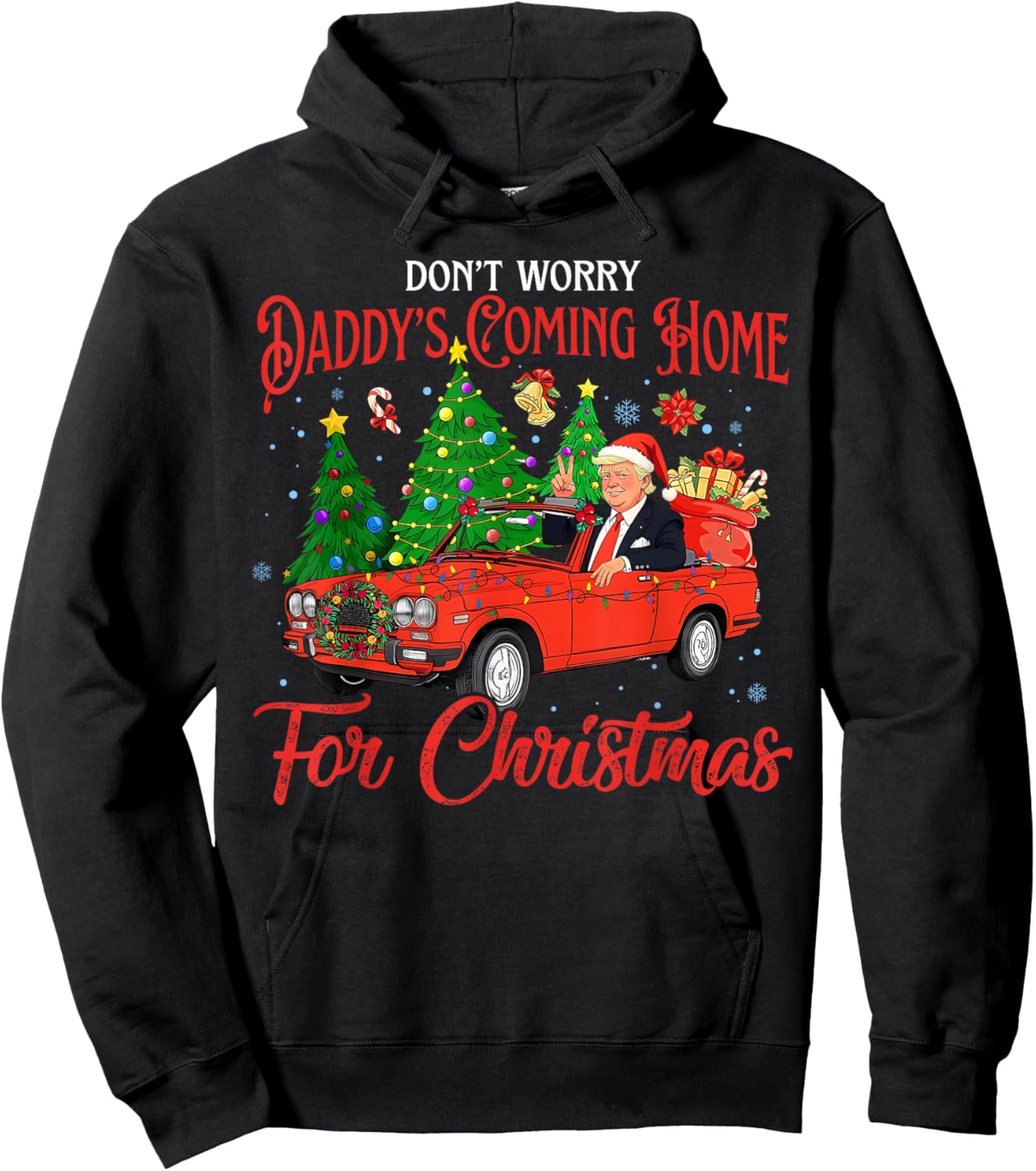 Don't Worry Daddy's Coming Home For Christmas Trump 2024 Hoodie - Hoodie | Black