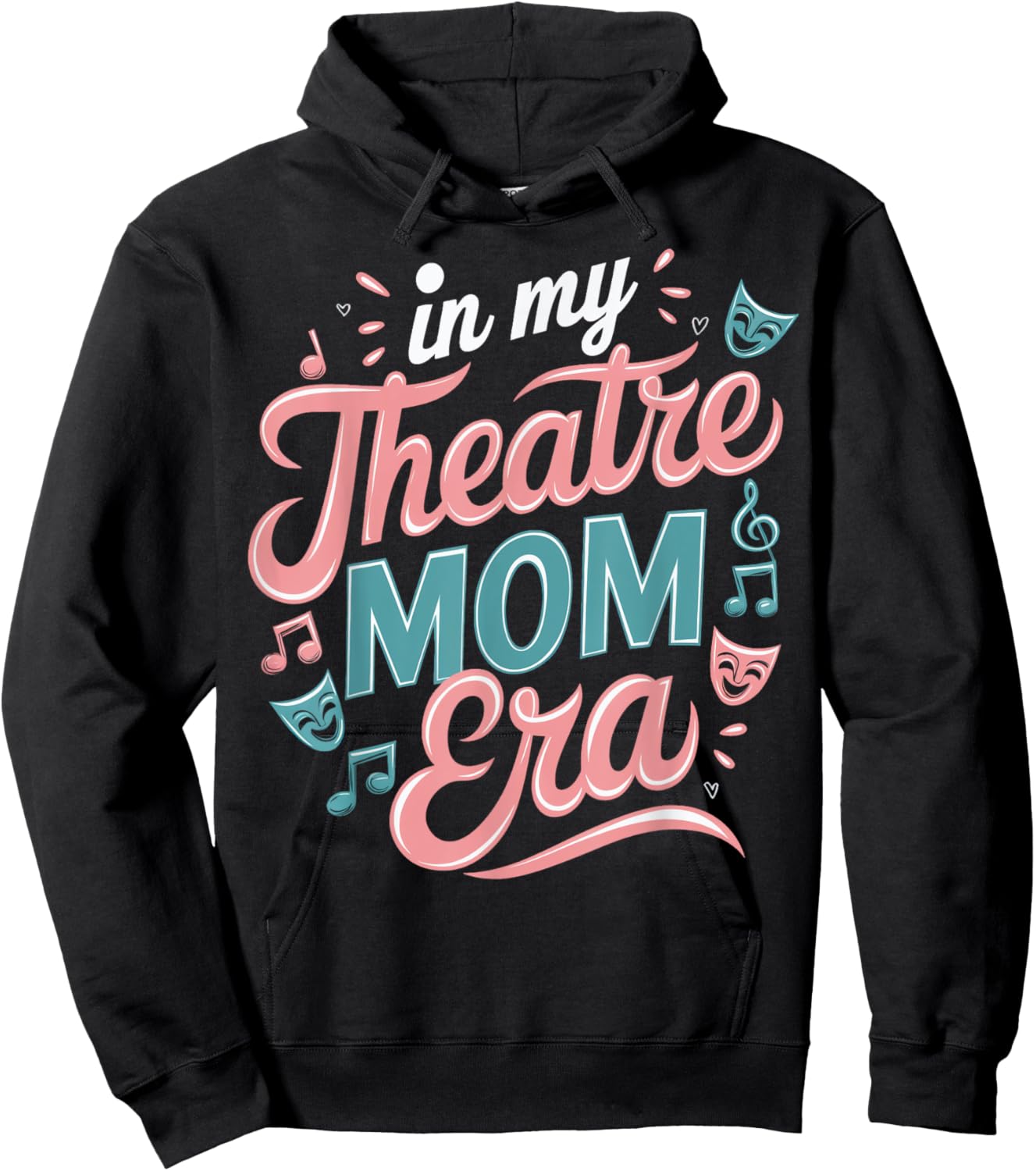 Theatre Mom Theatre Life Theater Life In My Theater Mom Era Hoodie - Hoodie | Black