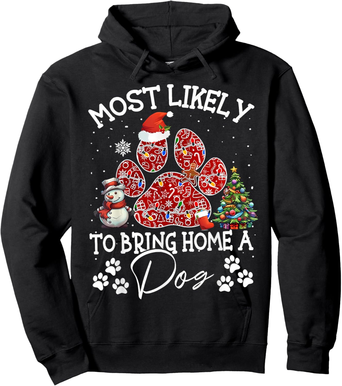 Most Likely To Bring Home A Dog Funny Paw Dog Christmas Hoodie - Hoodie | Black