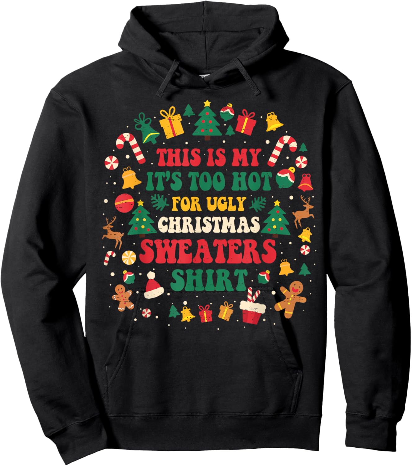 Groovy Too Hot Ugly Christmas Sweaters Xmas Men Women Family Hoodie - Hoodie | Black