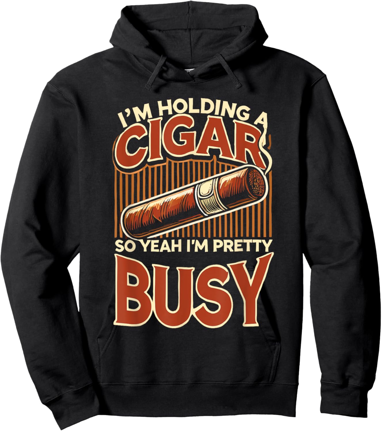 Cigars Smoke Smoking Cigar I'm Holding A Cigar Hoodie - Hoodie | Black