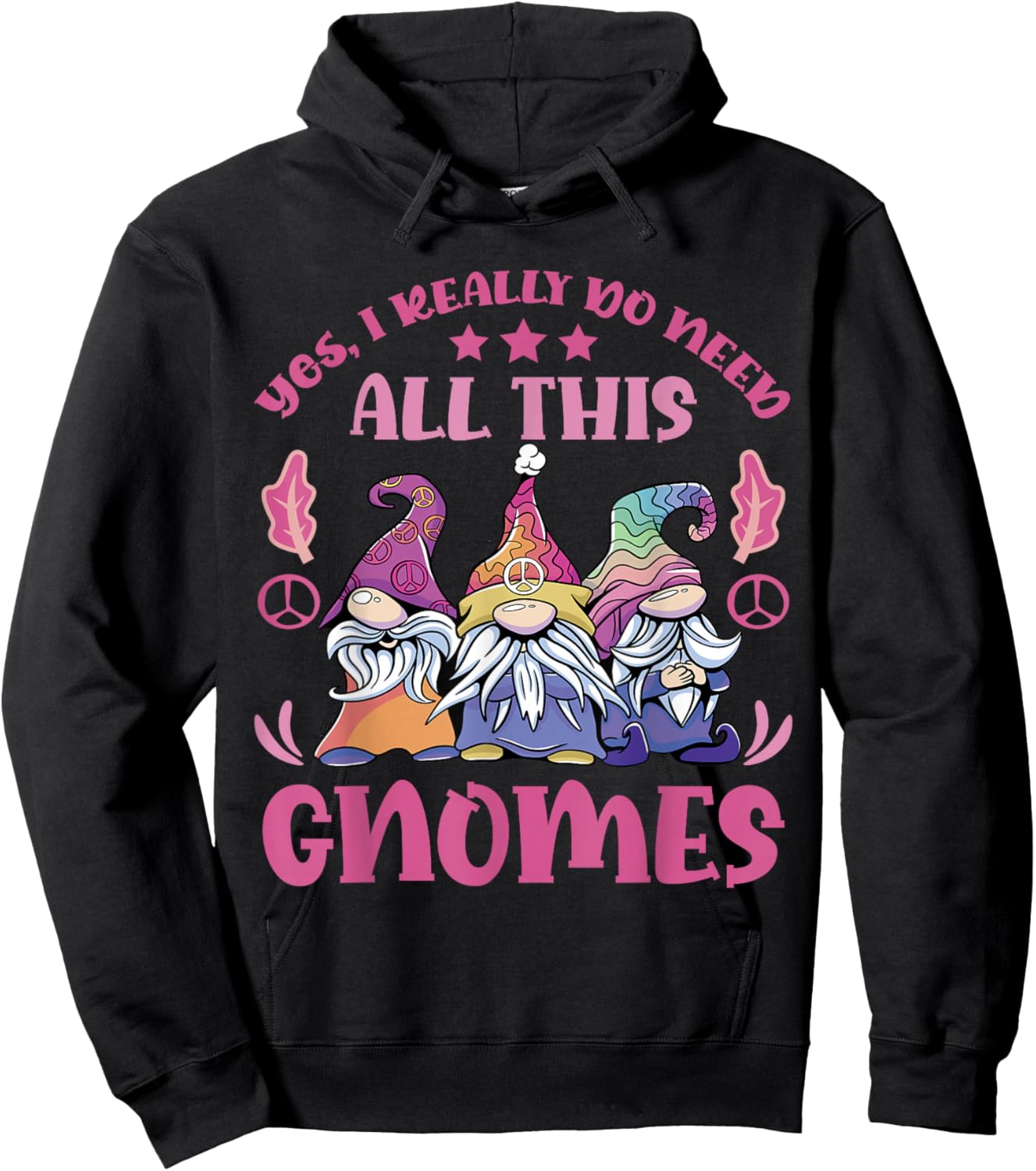 I Really Do Need All This Gnomes Garden Gnome Hoodie - Hoodie | Black