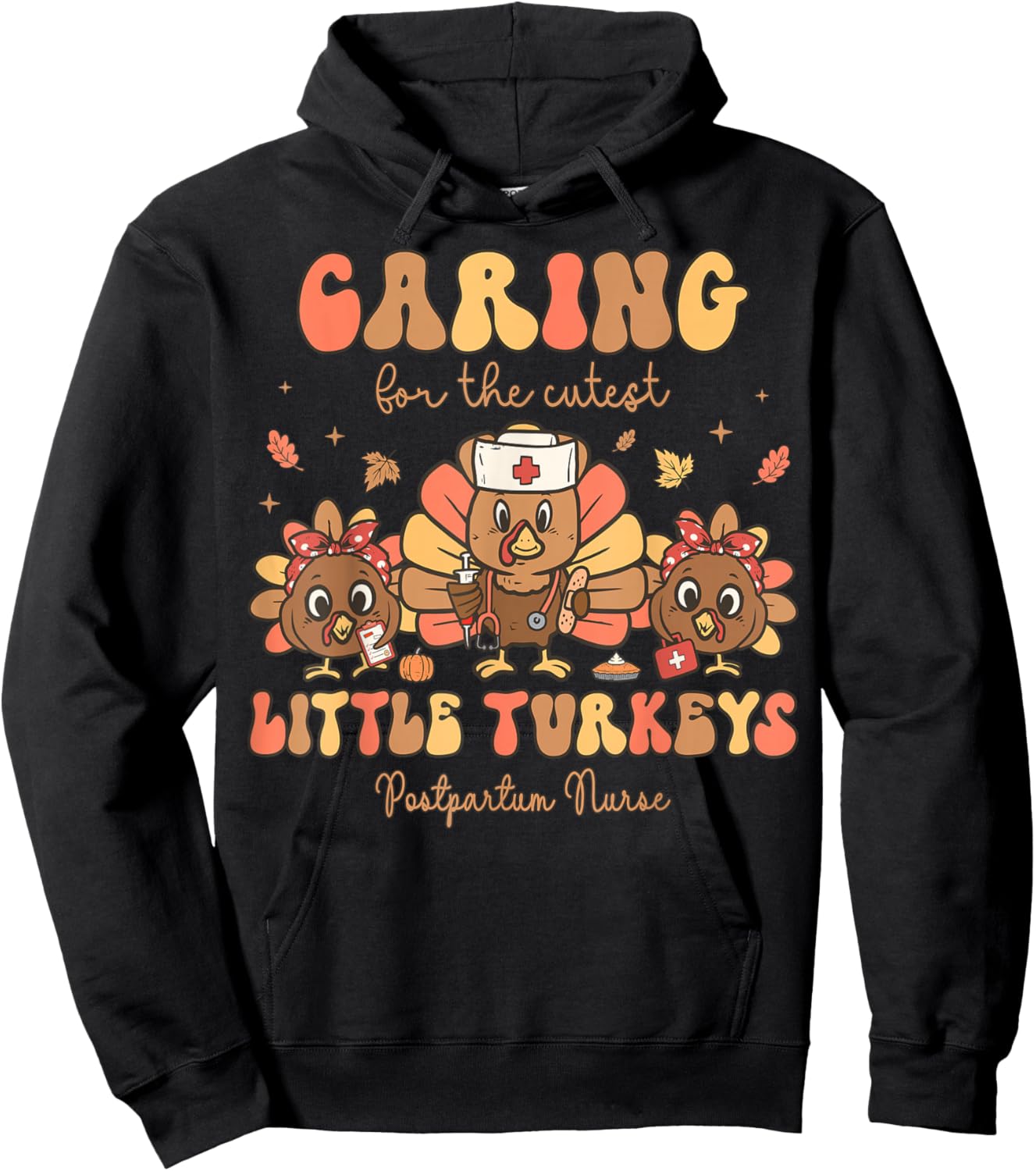 Cutest Little Turkeys Postpartum Nurse Thanksgiving Fall Hoodie - Hoodie | Black