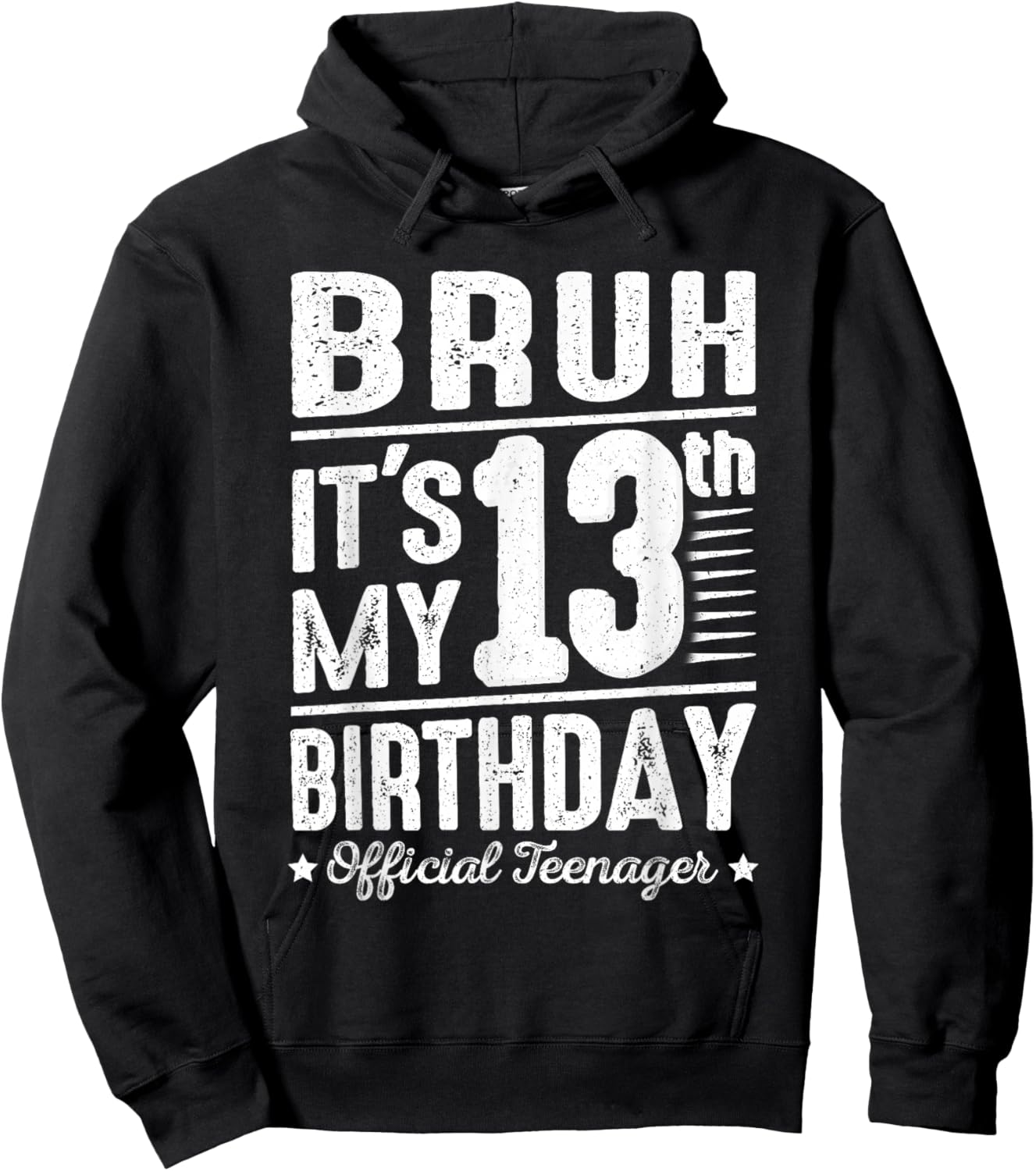 Bruh It's My 13th Birthday Official Teenager Funny 13 Yr Old Hoodie - Hoodie | Black