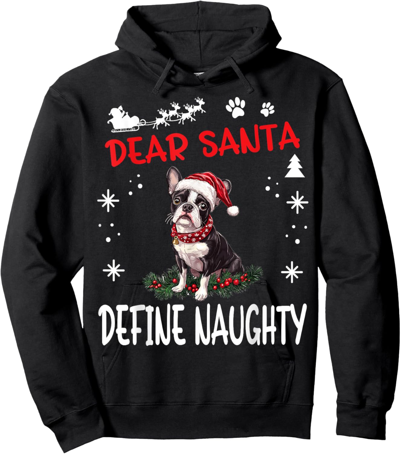 Cute Boston Terrier Dog Christmas Dear Santa Define Naughty Hoodie - Hoodie | Black