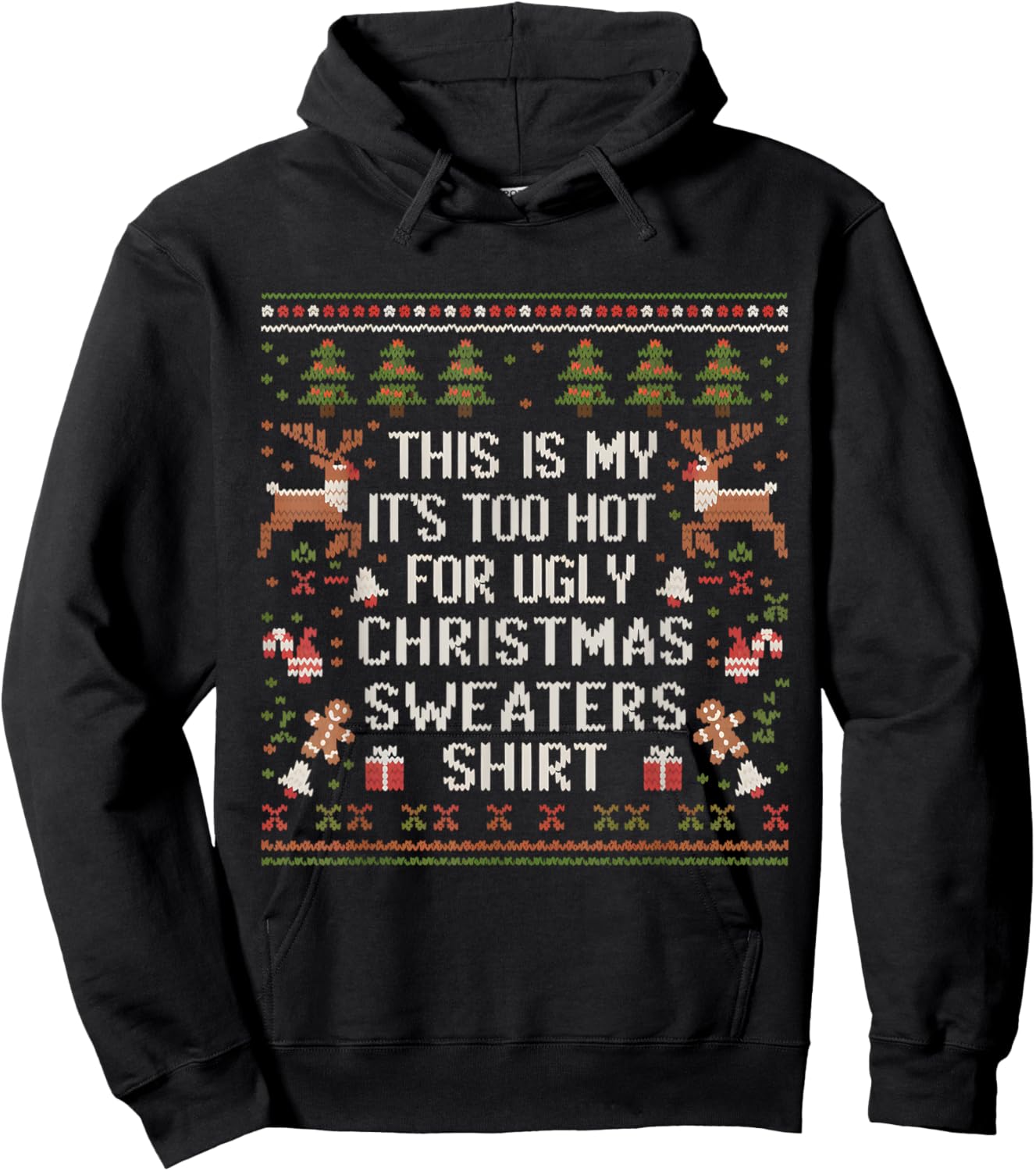 XMas Pun This Is My It's Too Hot For Ugly Christmas Sweaters Hoodie - Hoodie | Black