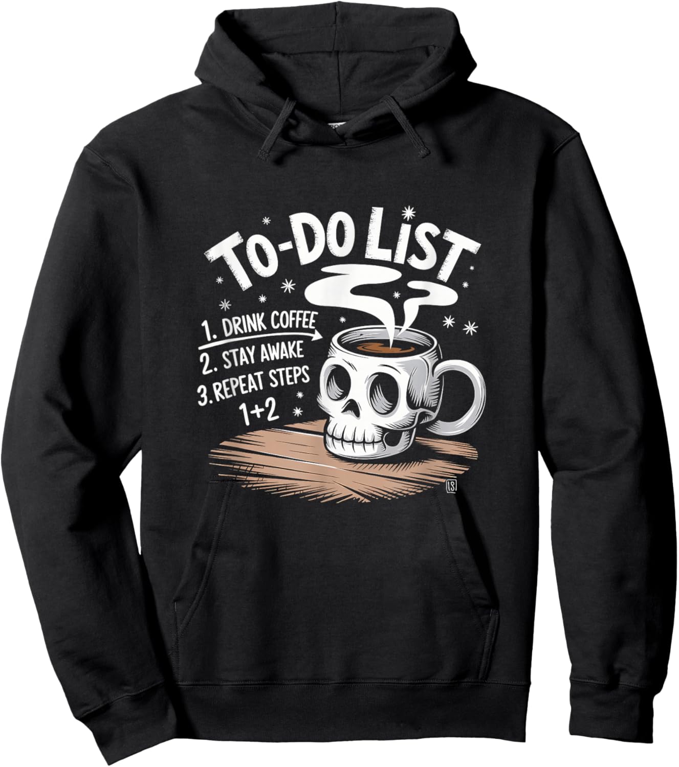 Drink Coffee Stay Awake Repeat To-Do List Skull Mug Hoodie - Hoodie | Black