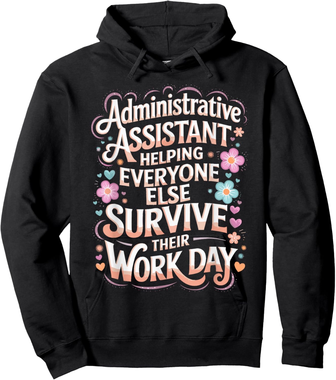 Survive Work Day Admin Assistants Administrative Assistant Hoodie - Hoodie | Black