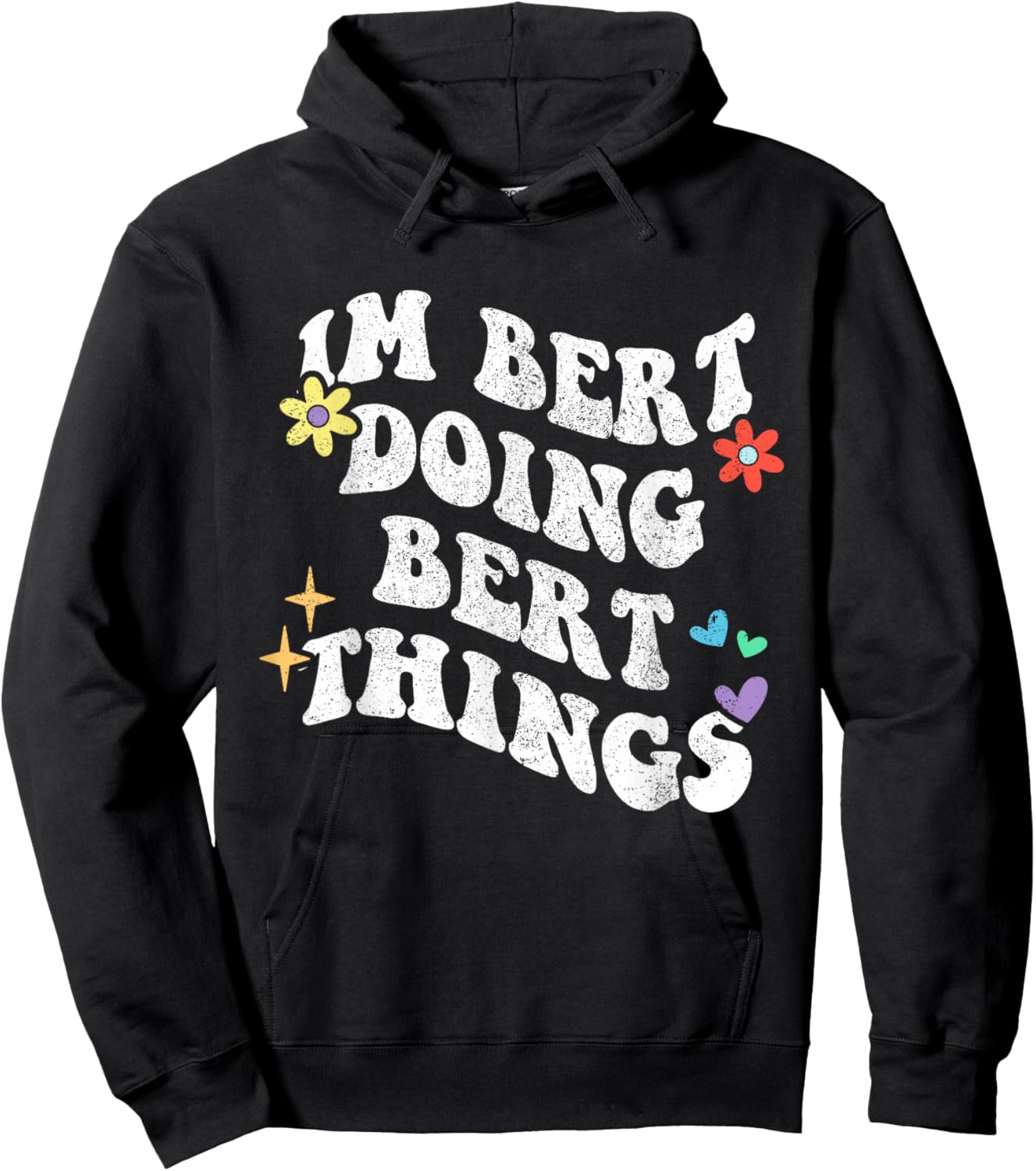 Retro Groovy Im Bert Doing Bert Things Funny Mother's Day Hoodie - Hoodie | Black